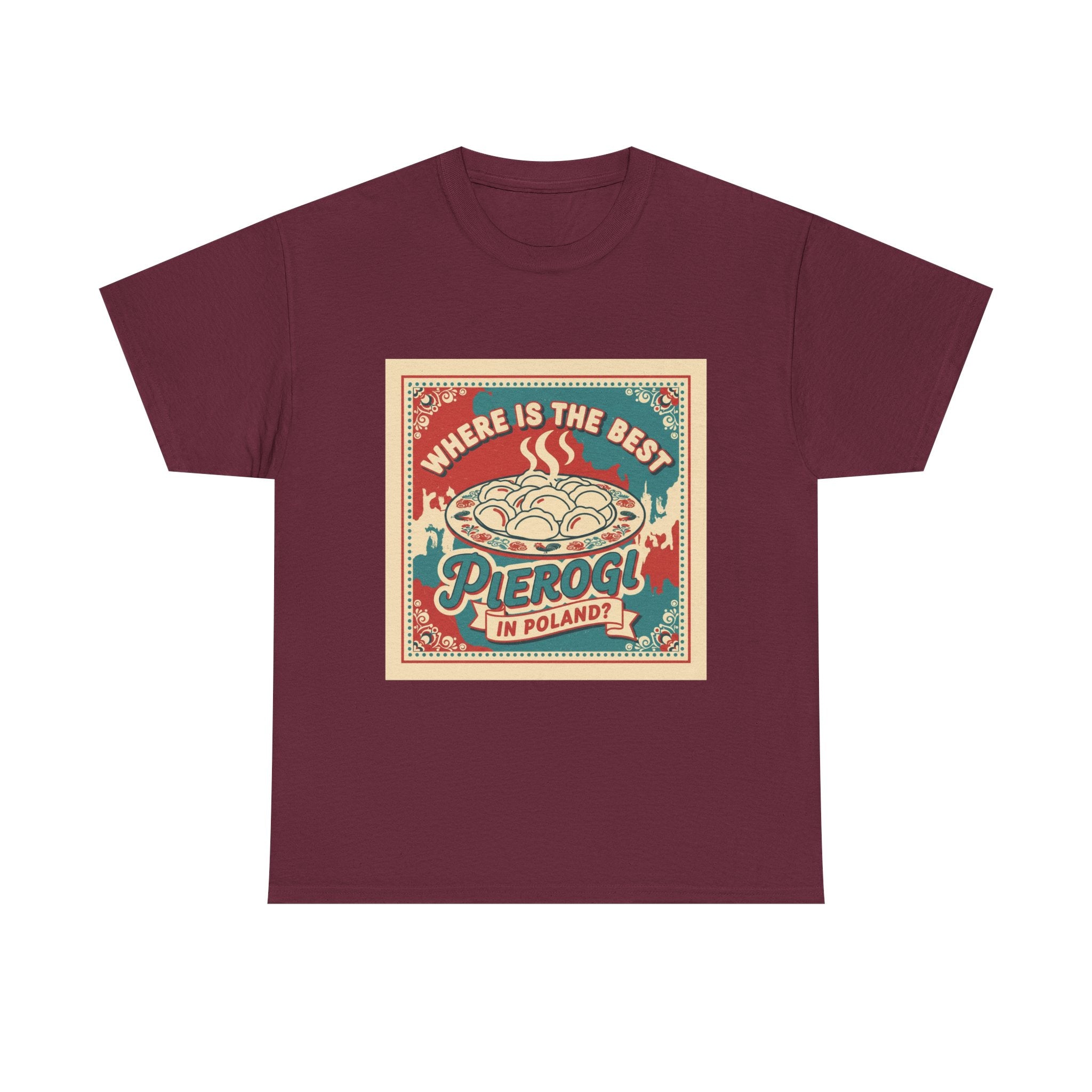 Pierogi in Poland T-Shirt — Retro 'Where Is The Best Pierogi' Polish Food Tee