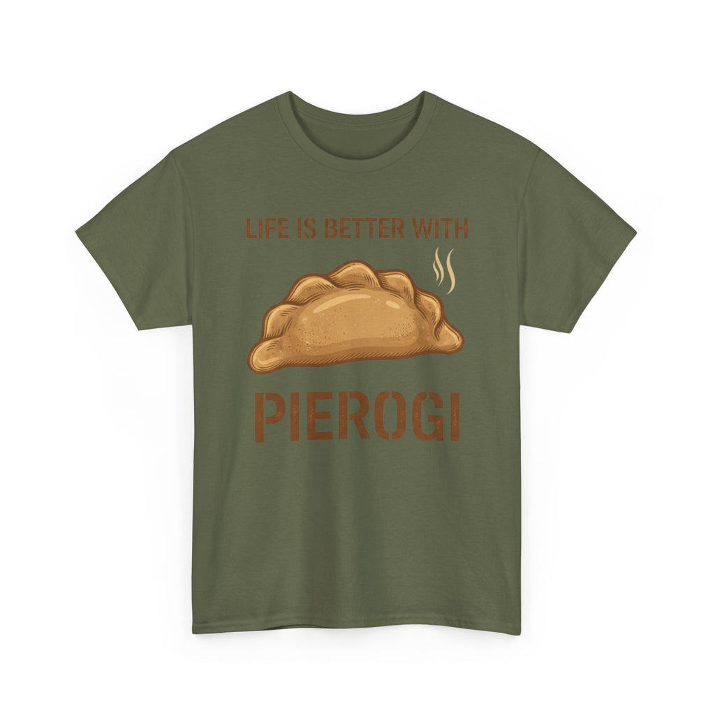 Pierogi T-Shirt — "Life Is Better With Pierogi" Funny Foodie Tee