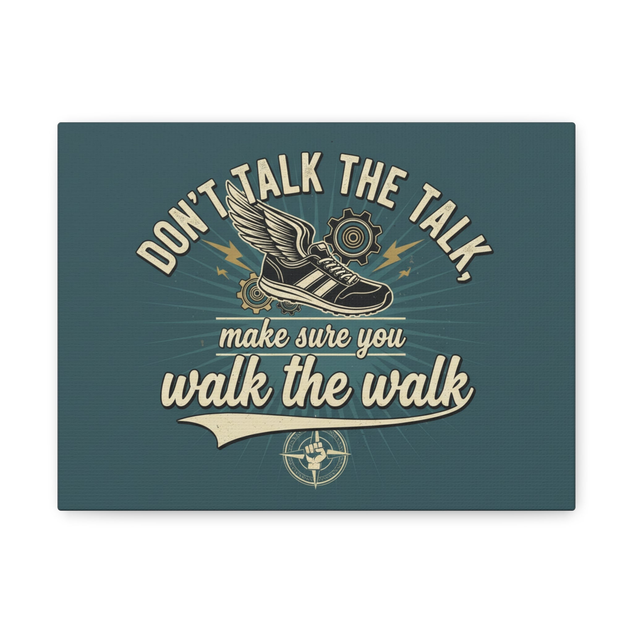 Canvas Wall Art – “Don’t Talk the Talk, Make Sure You Walk the Walk” Motivational Quote