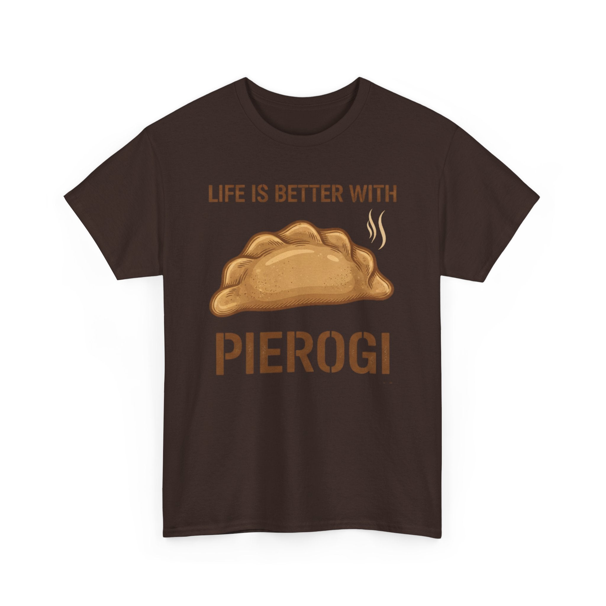 Pierogi T-Shirt — "Life Is Better With Pierogi" Funny Foodie Tee