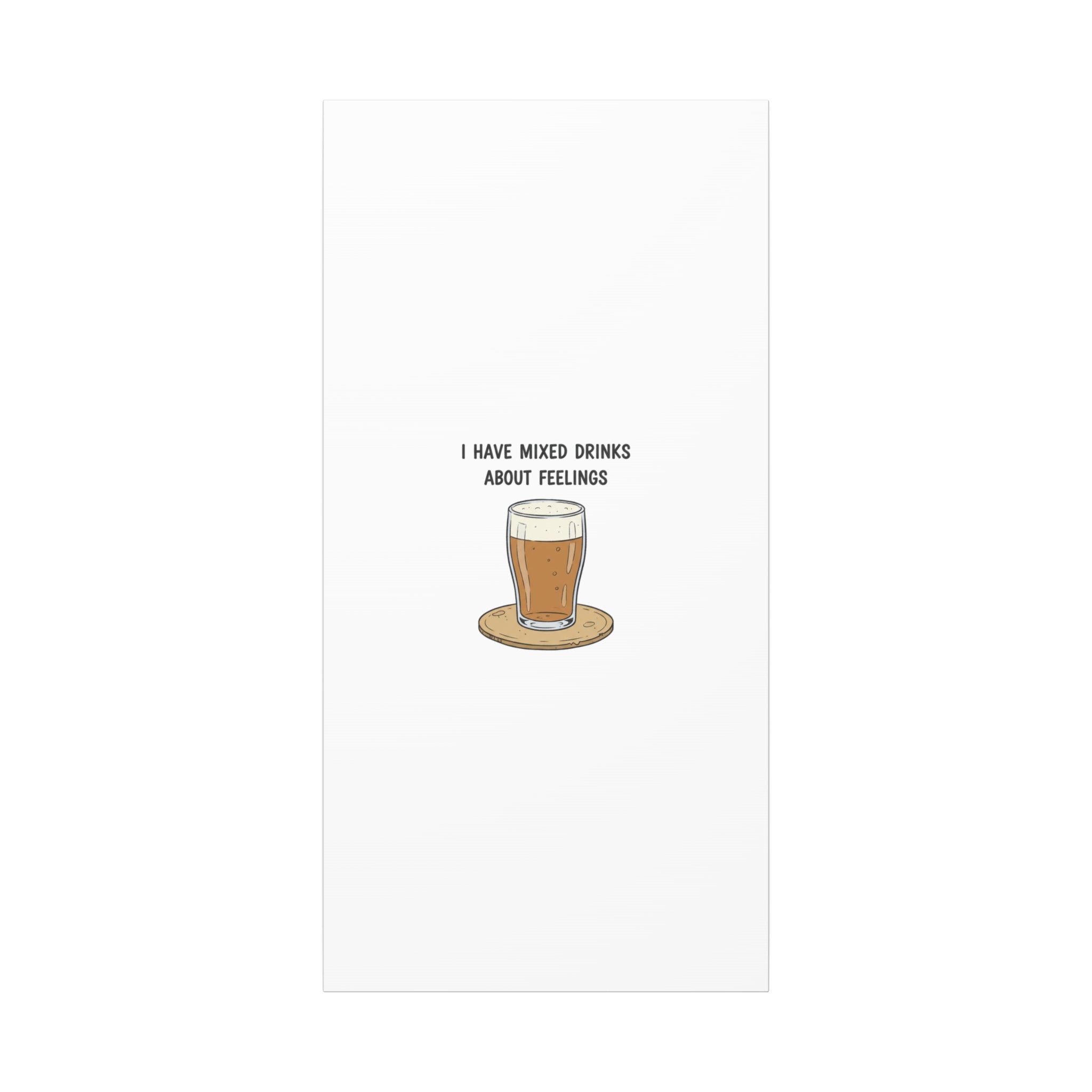 I Have Mixed Drinks About Feelings Canvas | Tiny Gratitude Sarcasm, gratitude humor