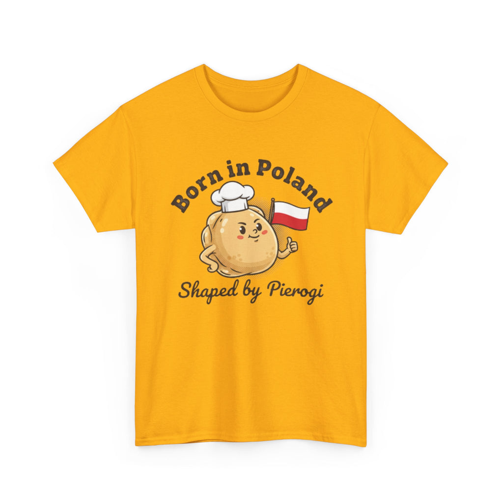 Born in Poland T-Shirt — "Shaped by Pierogi" Polish Pride Tee