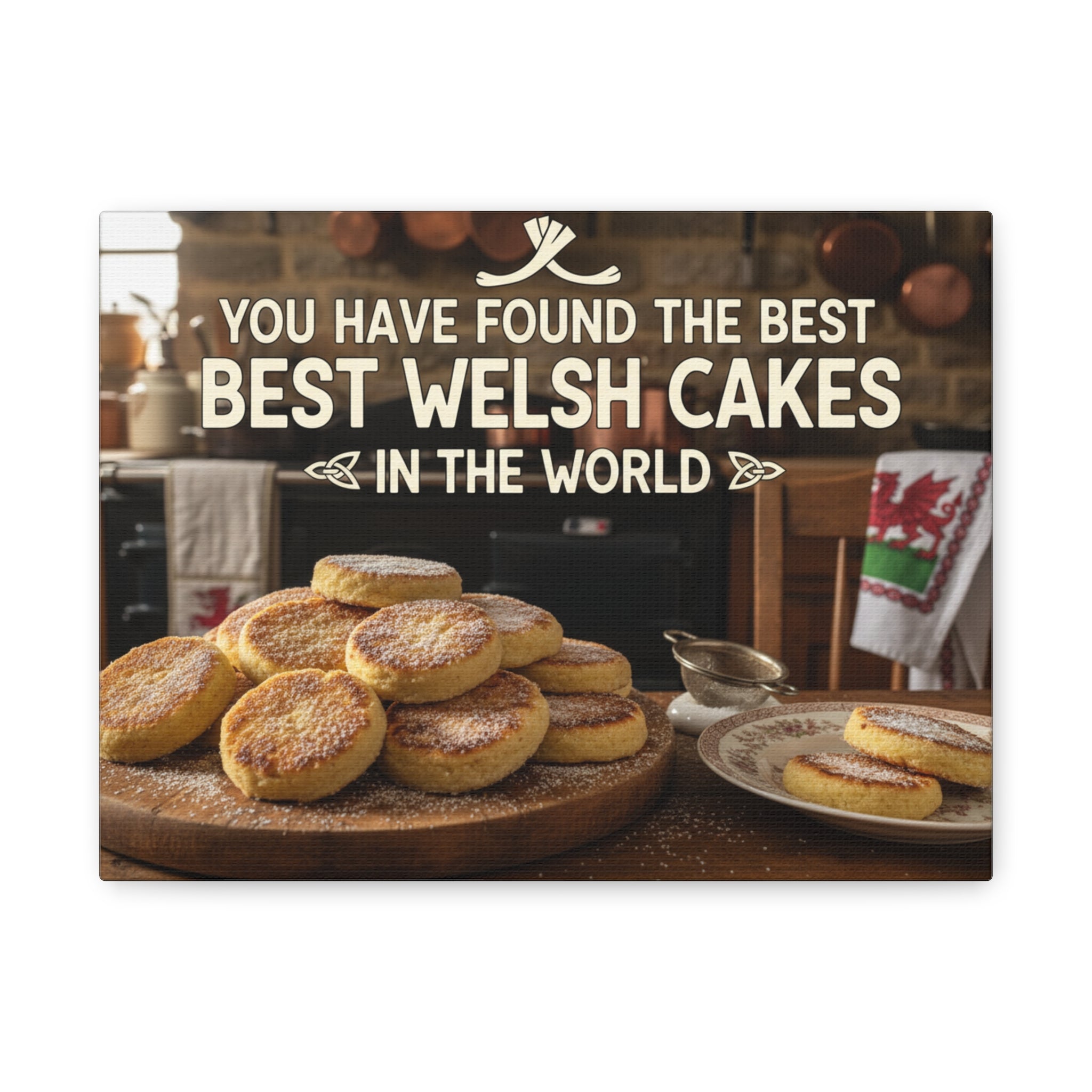 Welsh Cakes Kitchen Canvas — “You Have Found the Best” Wall Art