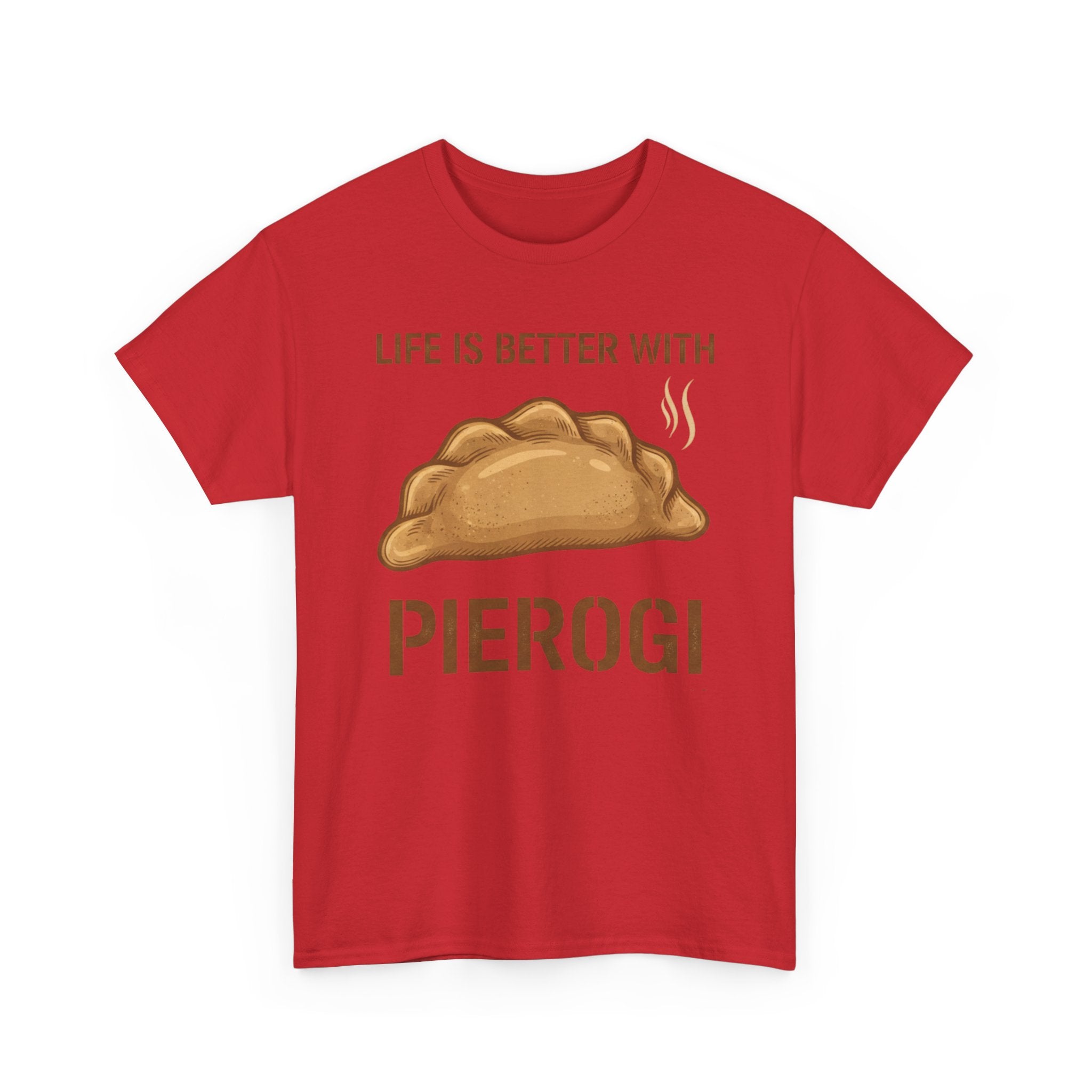 Pierogi T-Shirt — "Life Is Better With Pierogi" Funny Foodie Tee