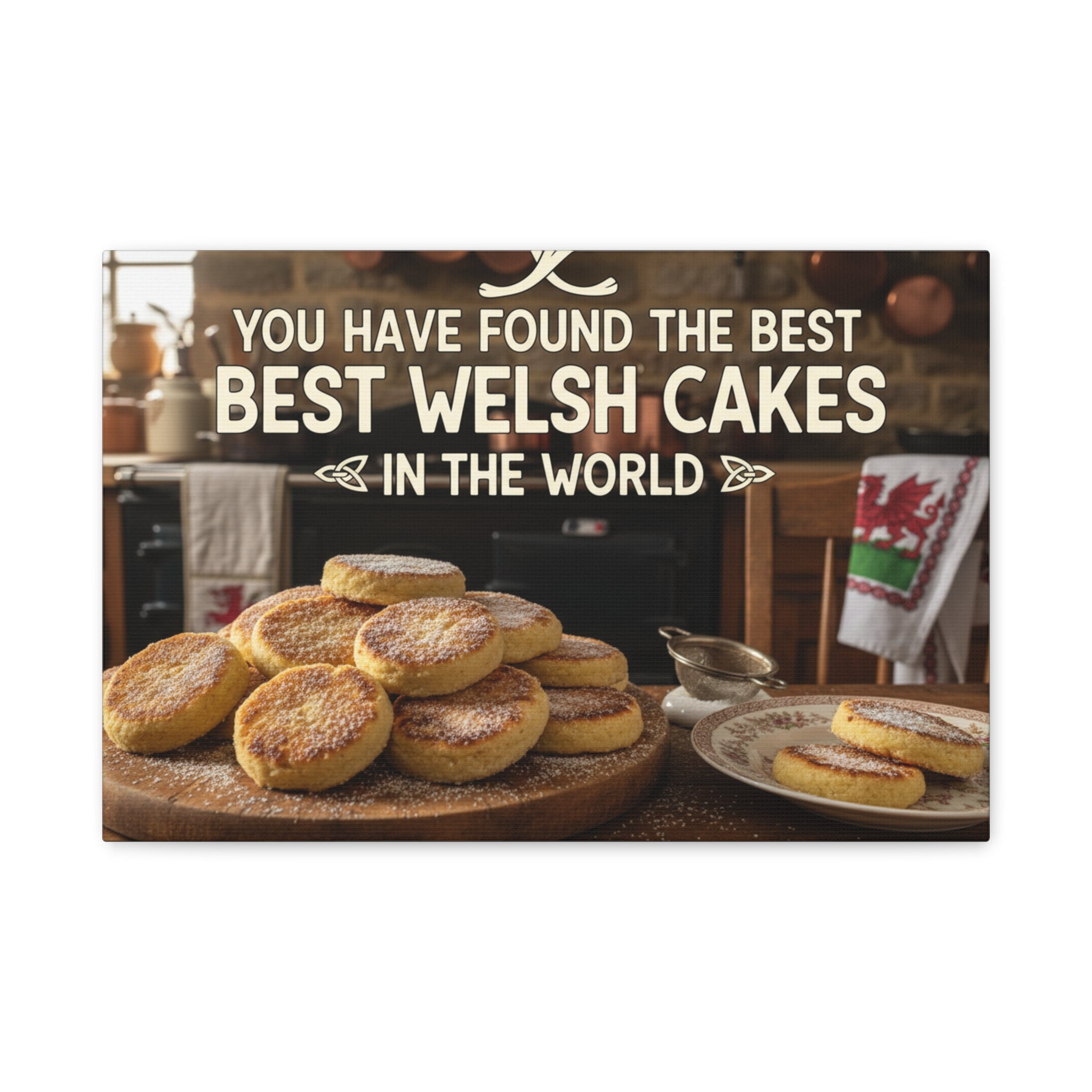 Welsh Cakes Kitchen Canvas — “You Have Found the Best” Wall Art