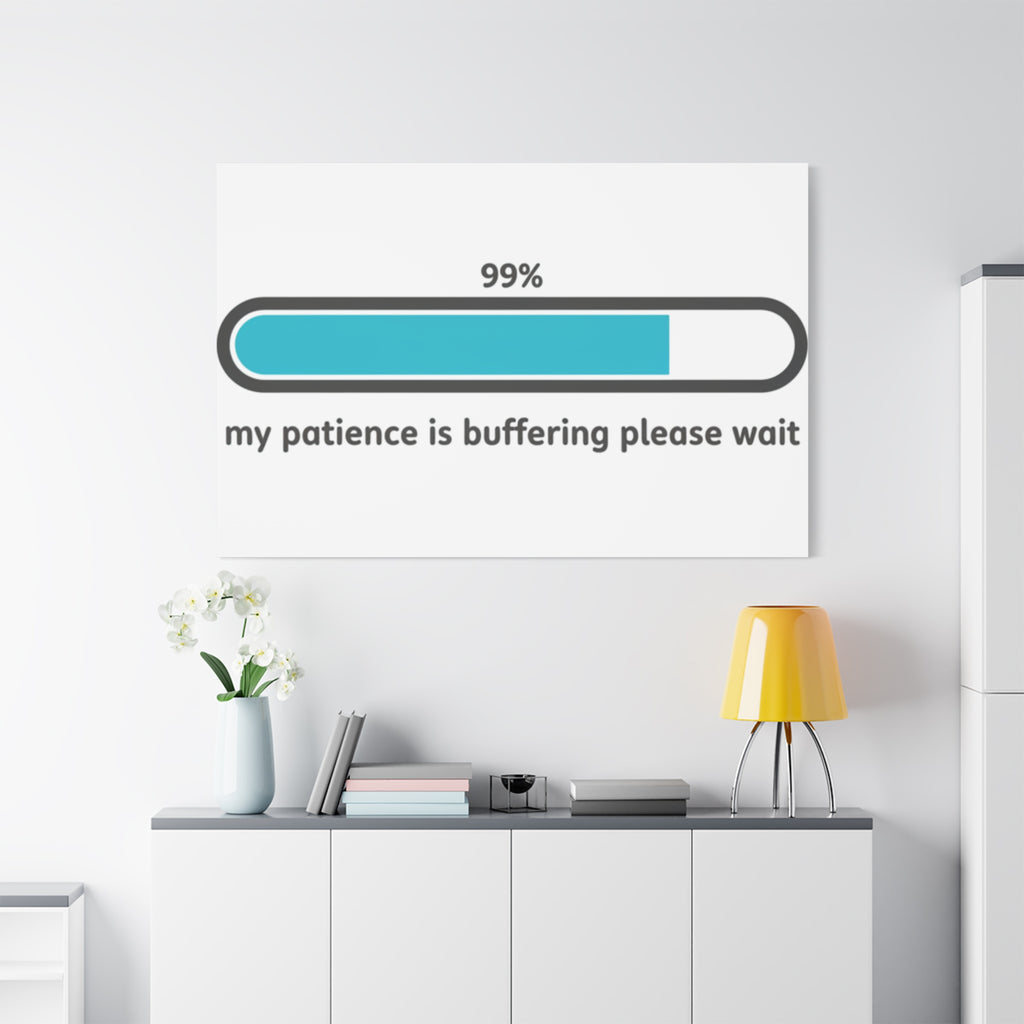 99% Patience Buffering Canvas, Sarcastic Gratitude, Tired Humor