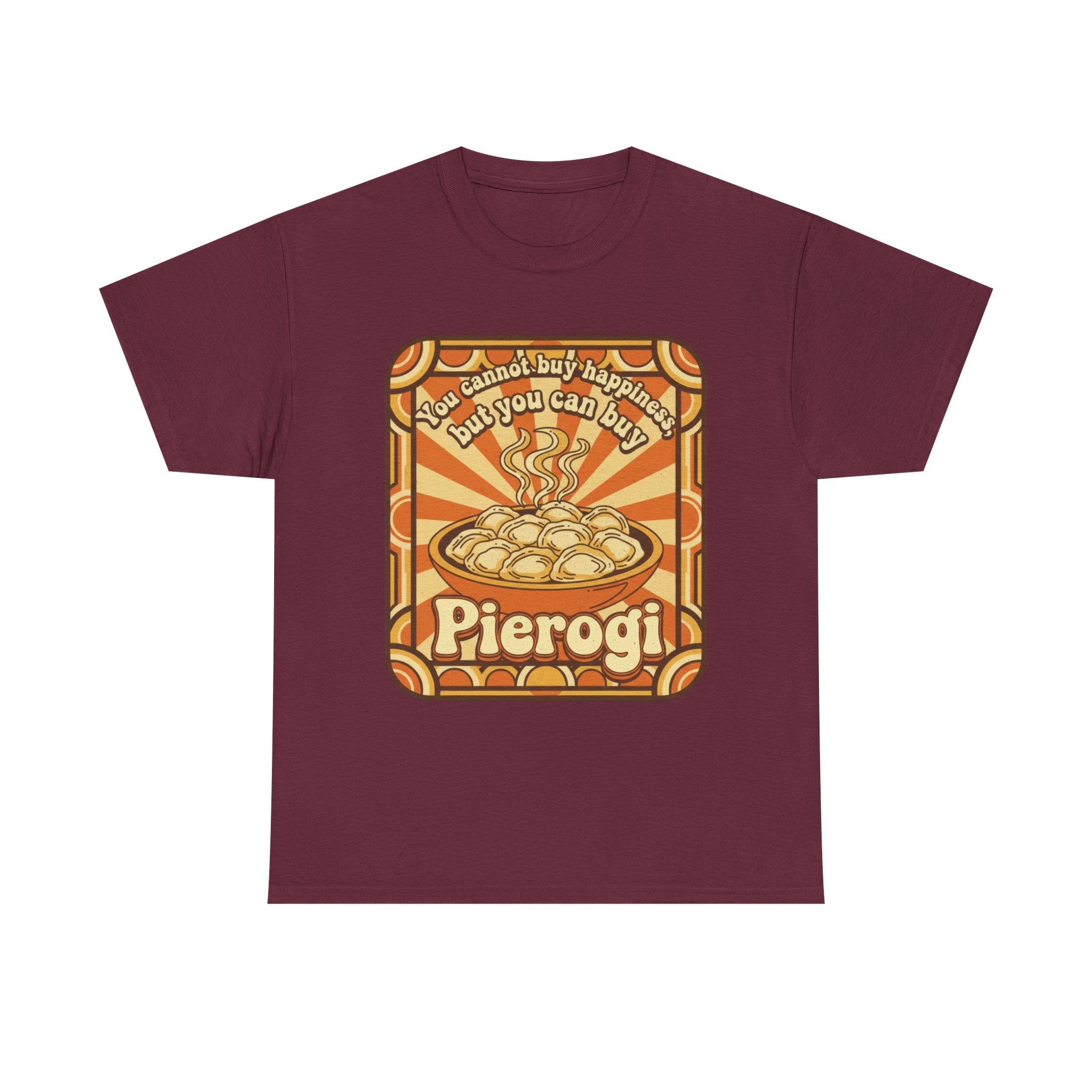 Pierogi T-Shirt — "You Can't Buy Happiness But You Can Buy Pierogi" Retro Food Tee