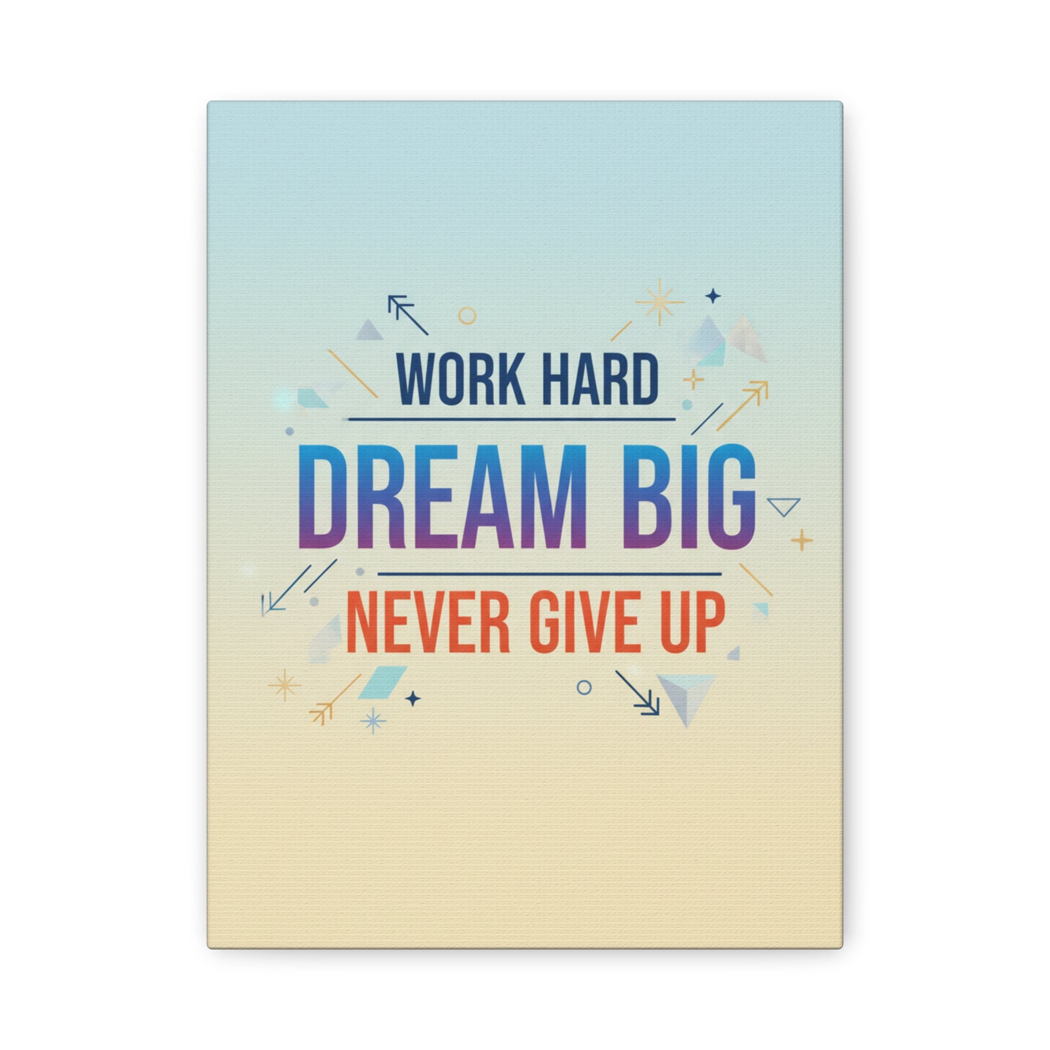 Dream Big Motivational Canvas – "Work Hard, Never Give Up" Wall Art