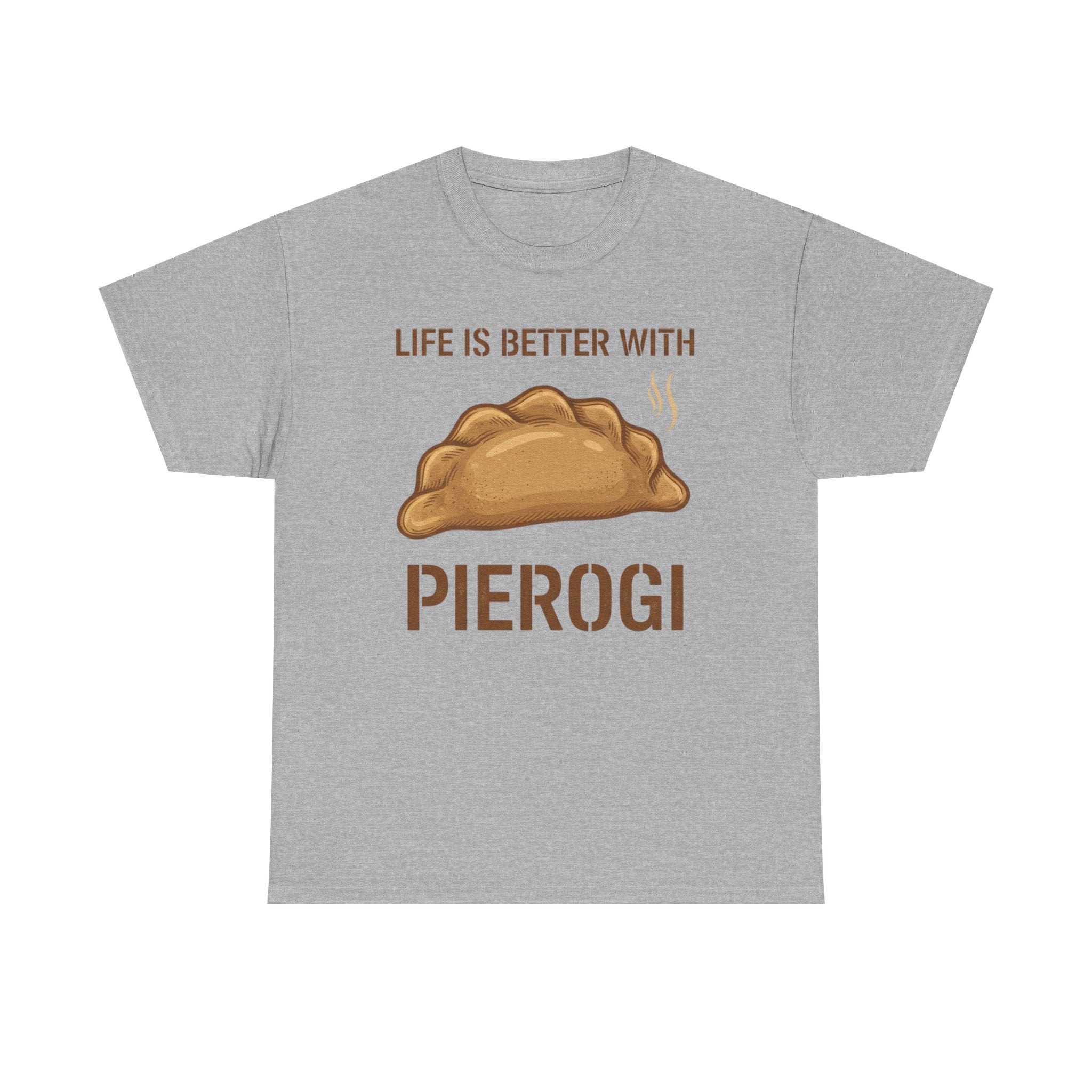 Pierogi T-Shirt — "Life Is Better With Pierogi" Funny Foodie Tee