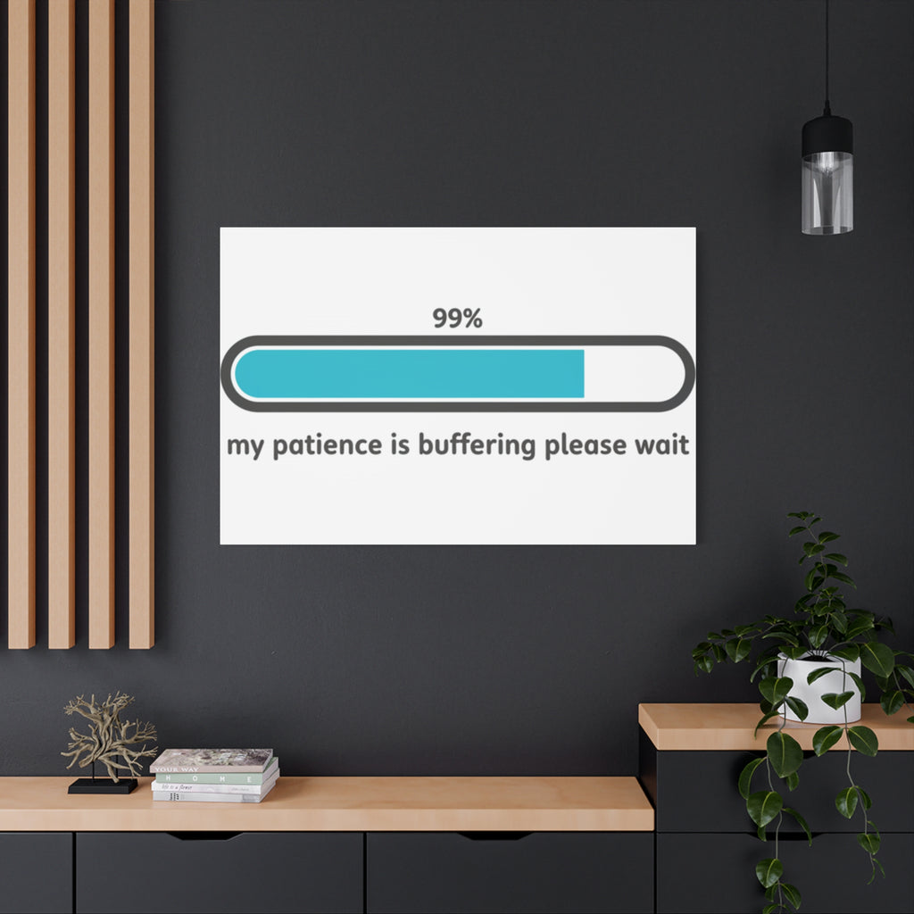 99% Patience Buffering Canvas, Sarcastic Gratitude, Tired Humor
