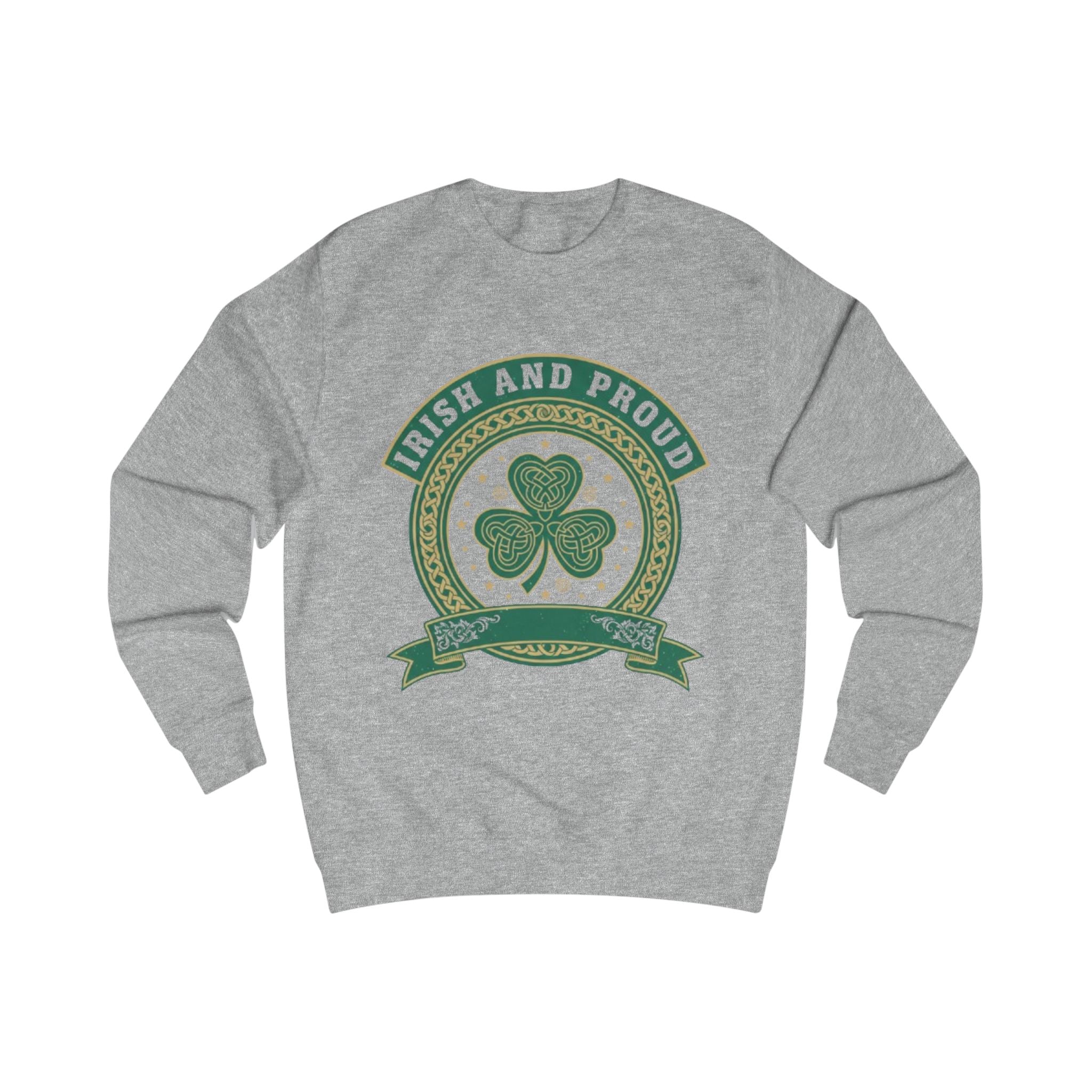 Irish and Proud Sweatshirt — Shamrock St. Patrick’s Day Crewneck