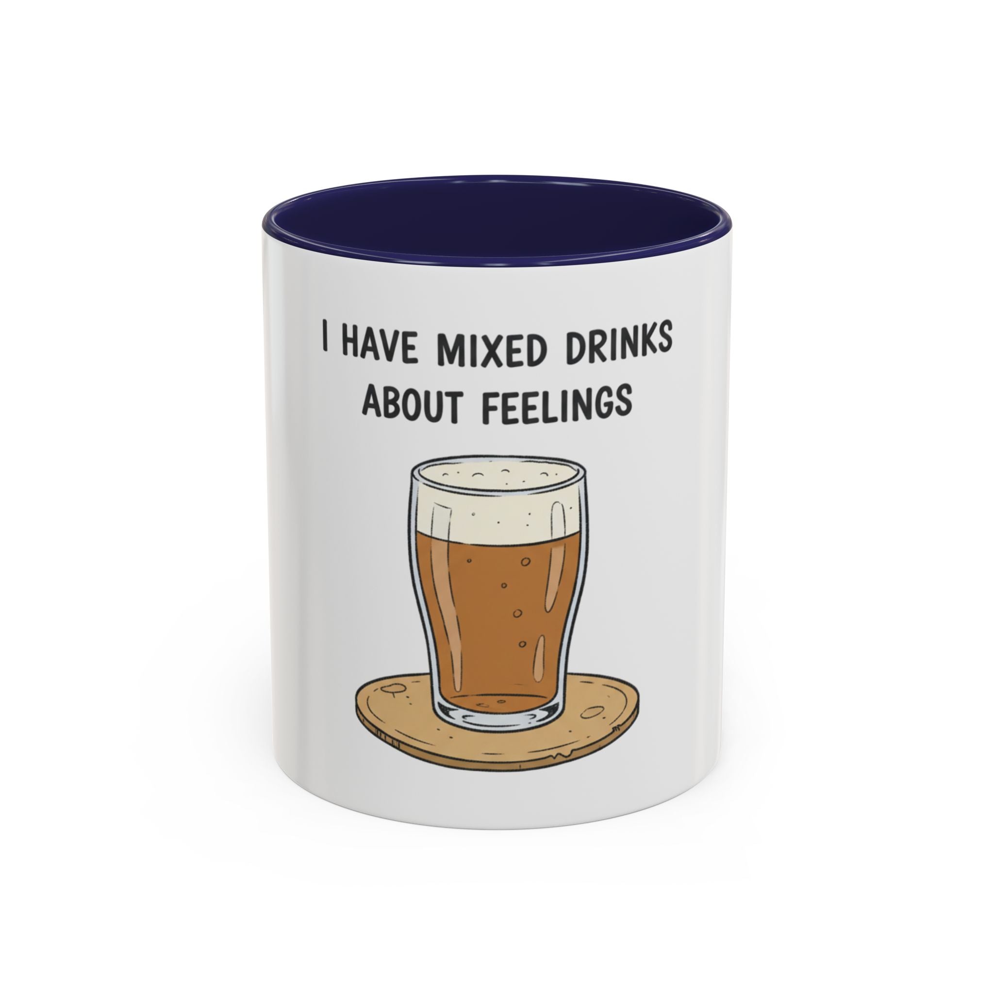 Coffee Mug - "I Have Mixed Drinks About Feelings" Funny Barware Gift