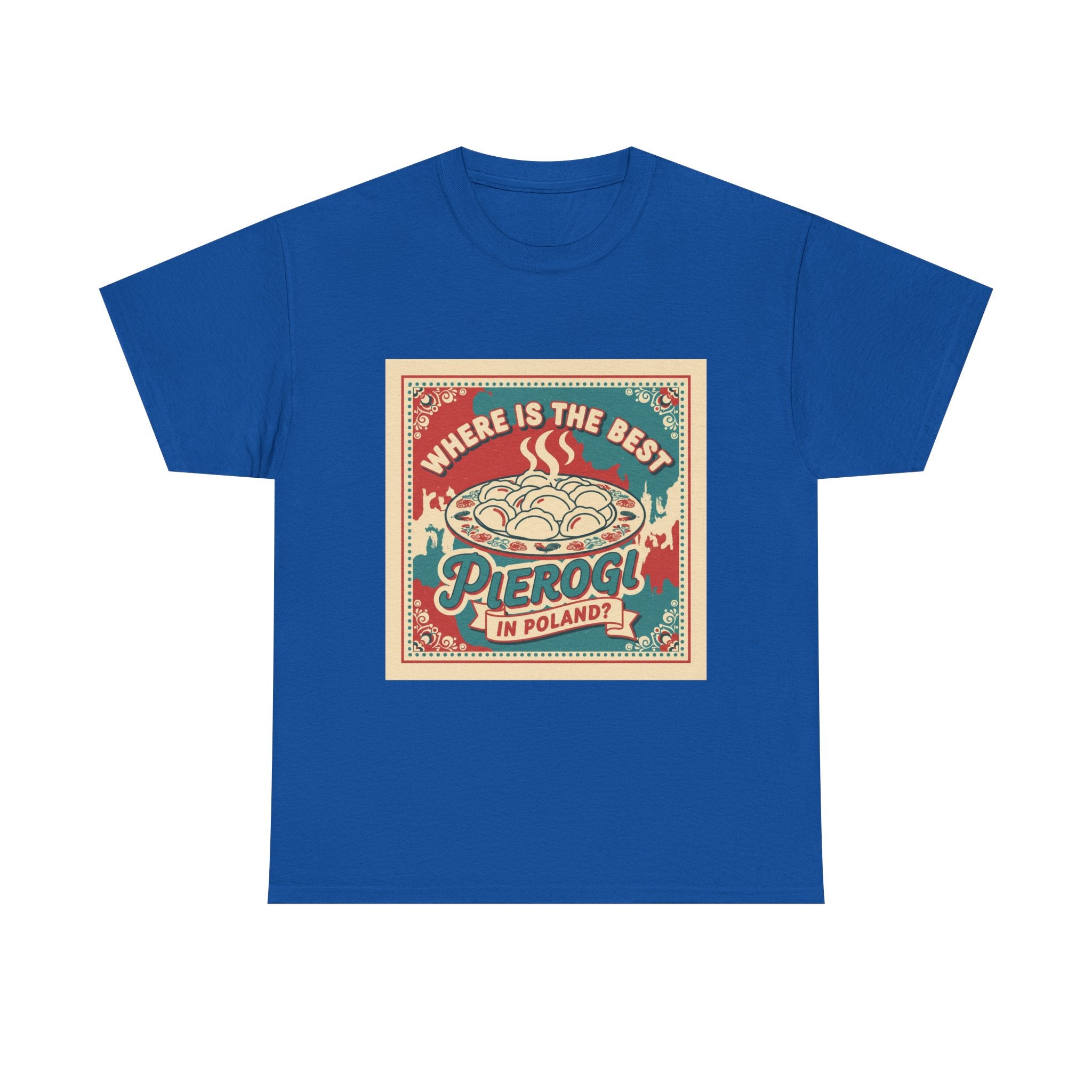 Pierogi in Poland T-Shirt — Retro 'Where Is The Best Pierogi' Polish Food Tee