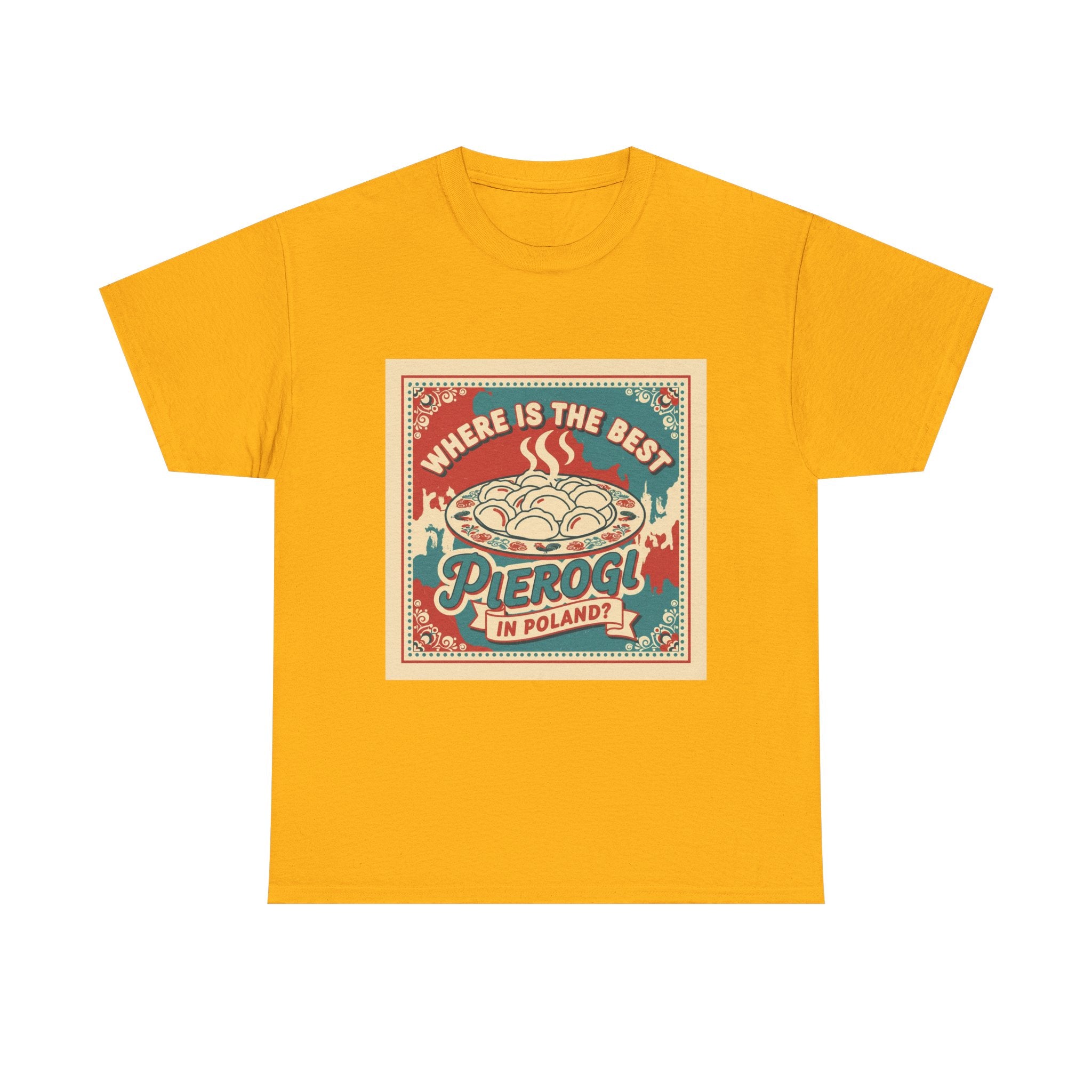Pierogi in Poland T-Shirt — Retro 'Where Is The Best Pierogi' Polish Food Tee