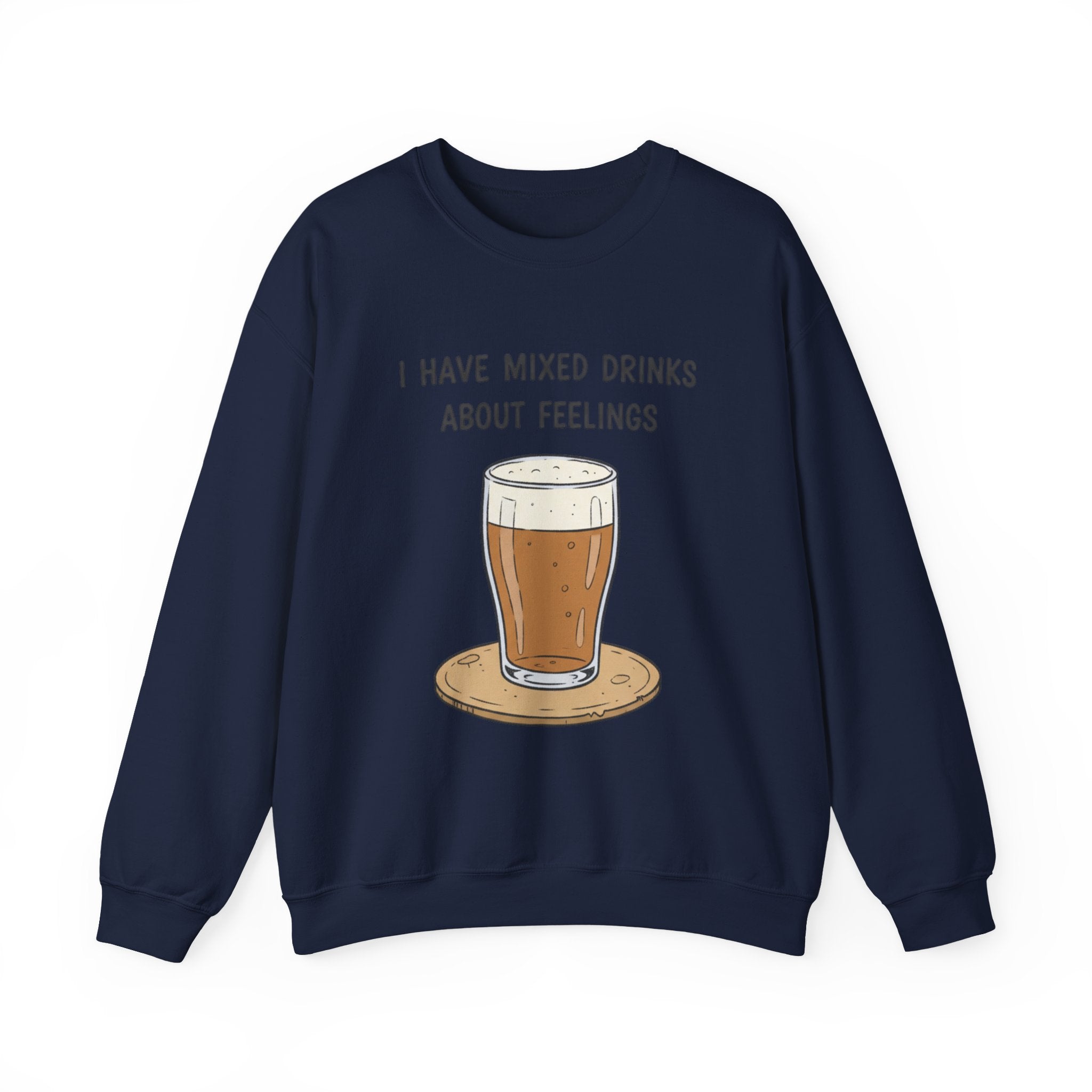 I Have Mixed Drinks About Feelings Sweatshirt | sarcastic gratitude, thankful but tired