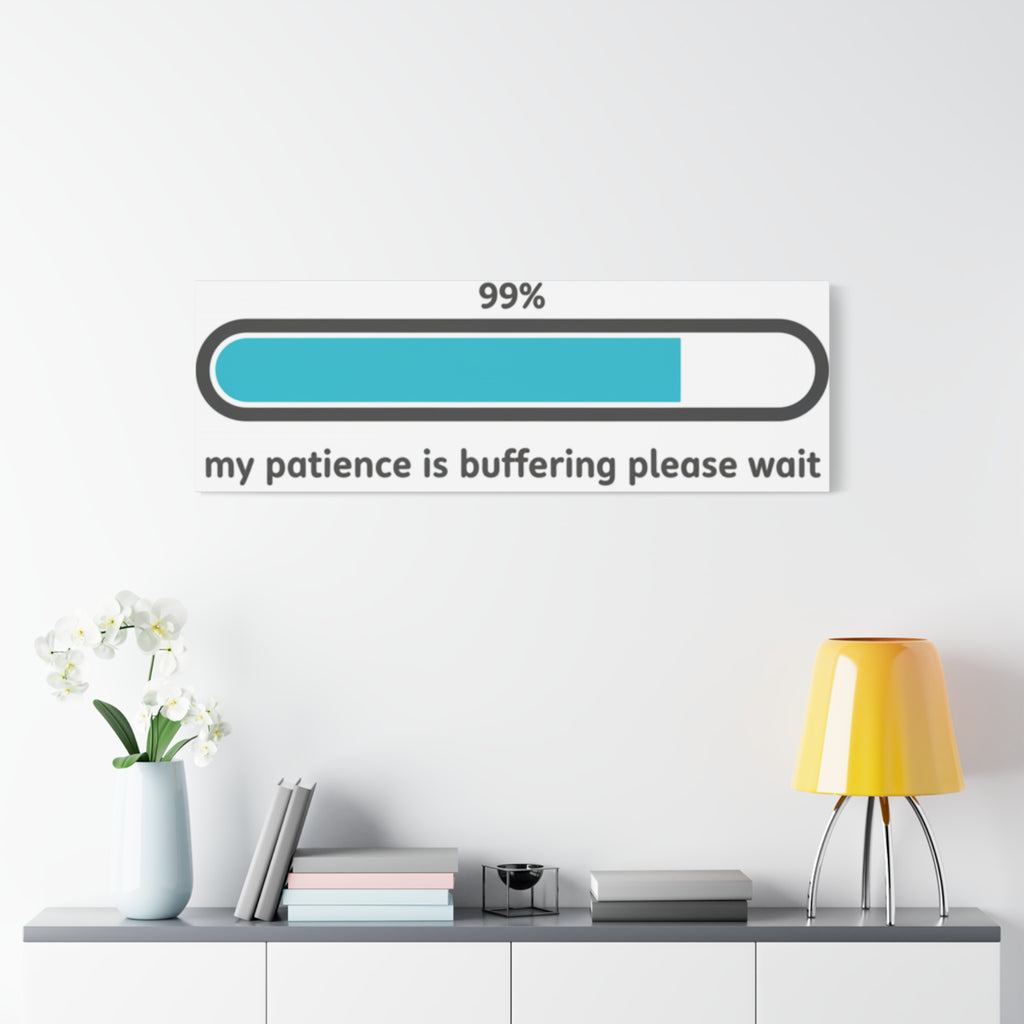 99% Patience Buffering Canvas, Sarcastic Gratitude, Tired Humor