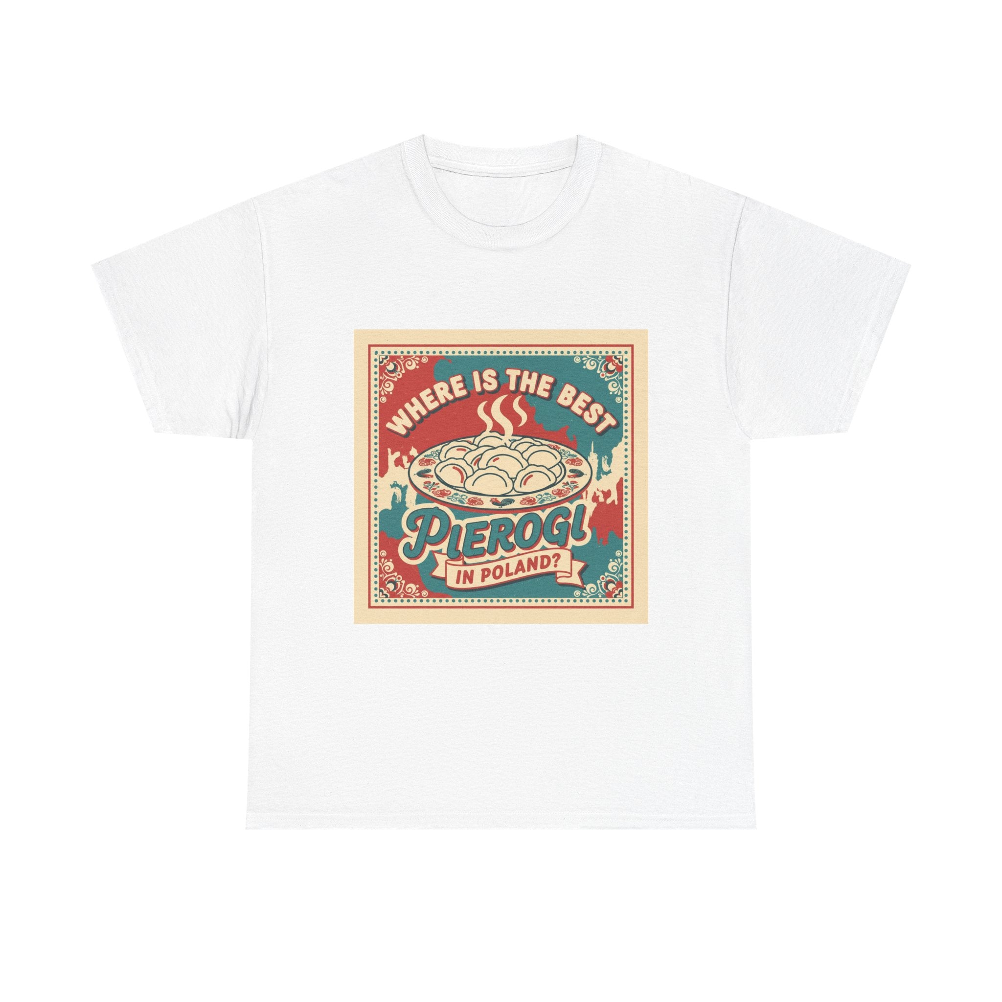 Pierogi in Poland T-Shirt — Retro 'Where Is The Best Pierogi' Polish Food Tee