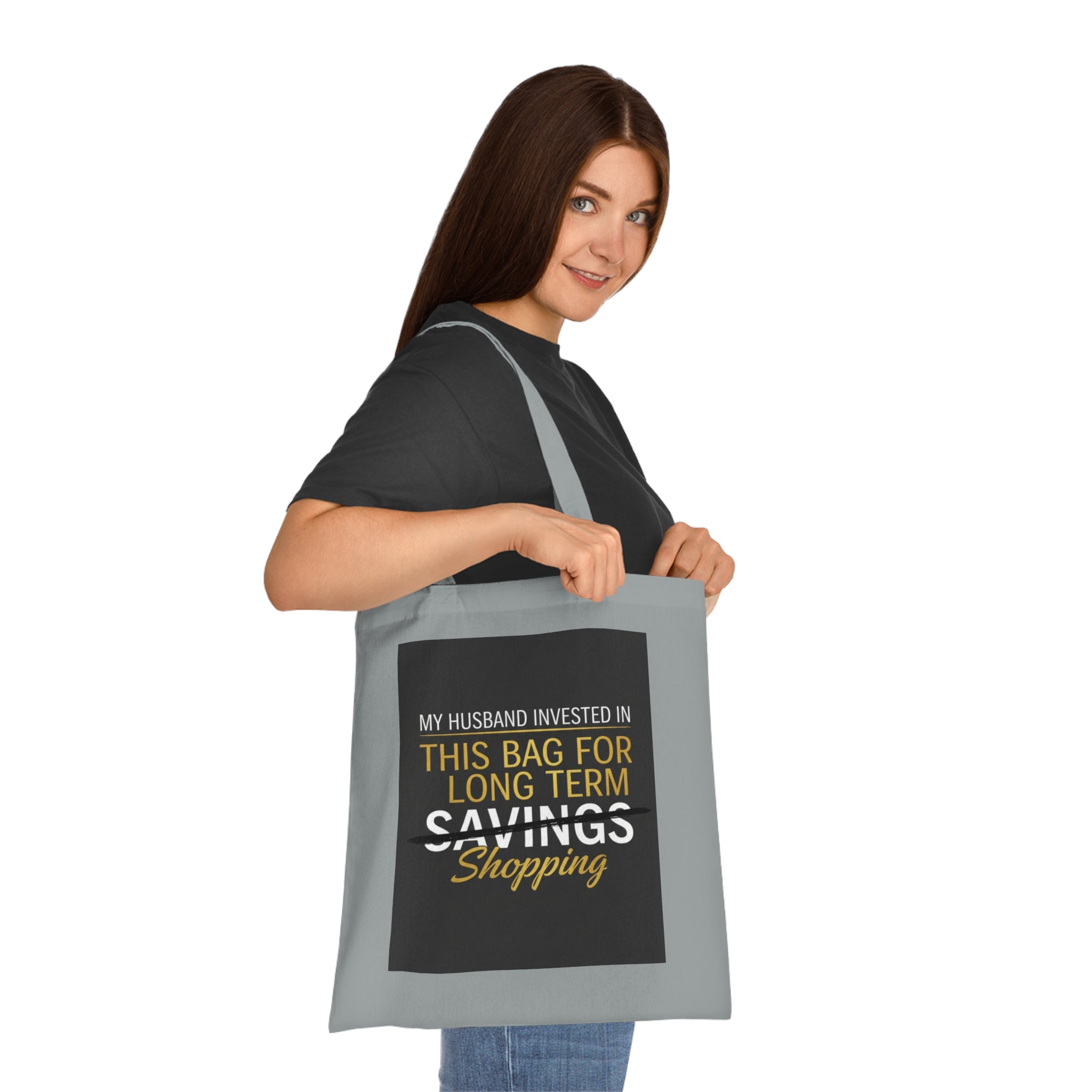 Tote Bag — "My Husband Invested in This Bag for Long Term Shopping" Funny Grocery Tote