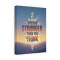 Inspirational Canvas Wall Art - "You Are Stronger Than You Think" Matte Stretched Print