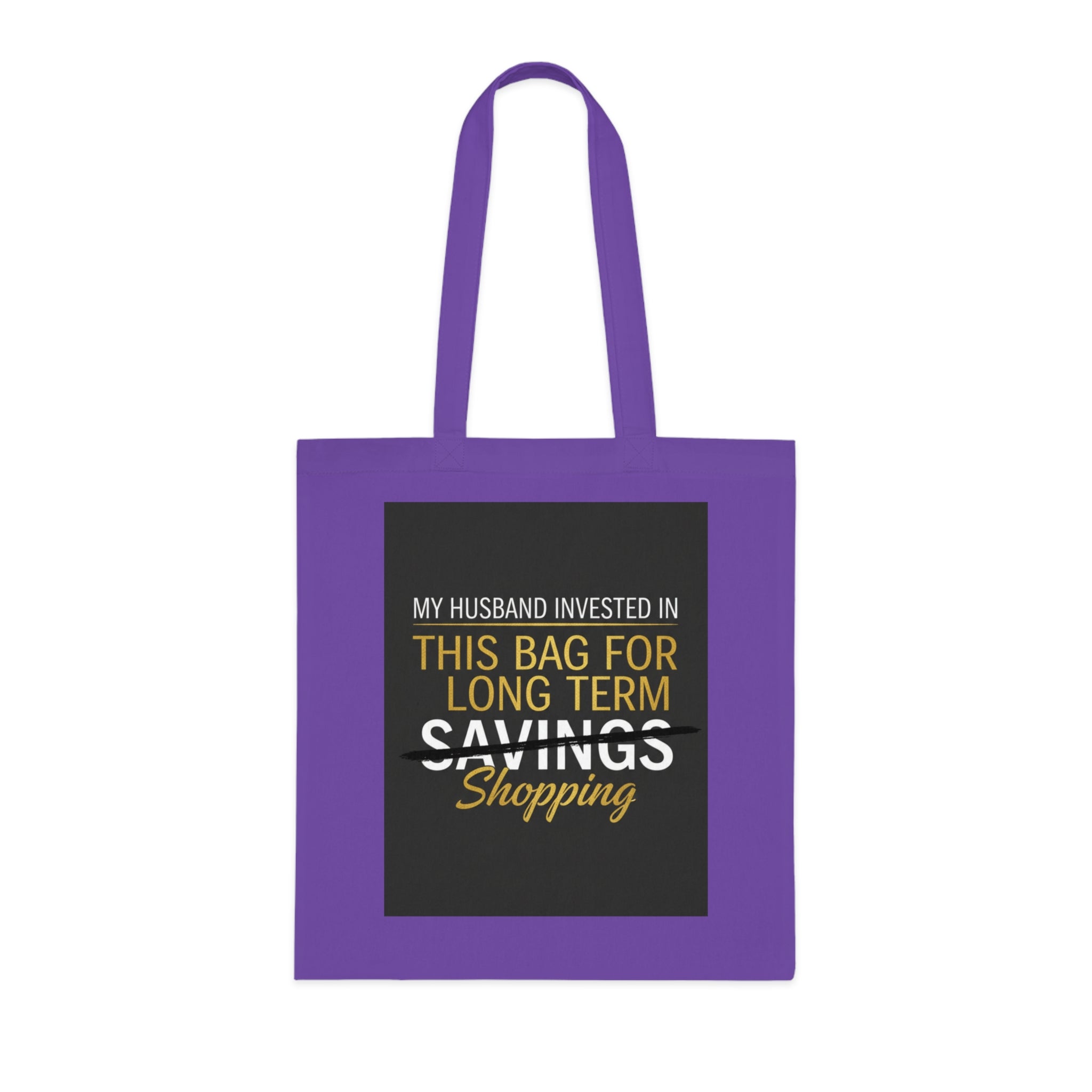 Tote Bag — "My Husband Invested in This Bag for Long Term Shopping" Funny Grocery Tote