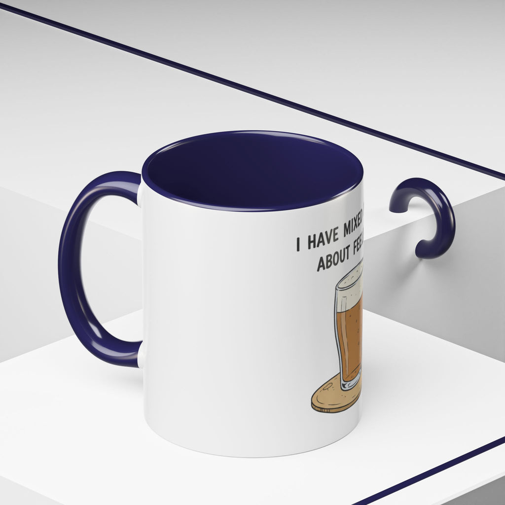 Coffee Mug - "I Have Mixed Drinks About Feelings" Funny Barware Gift