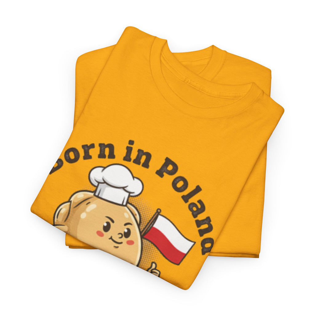 Born in Poland T-Shirt — "Shaped by Pierogi" Polish Pride Tee