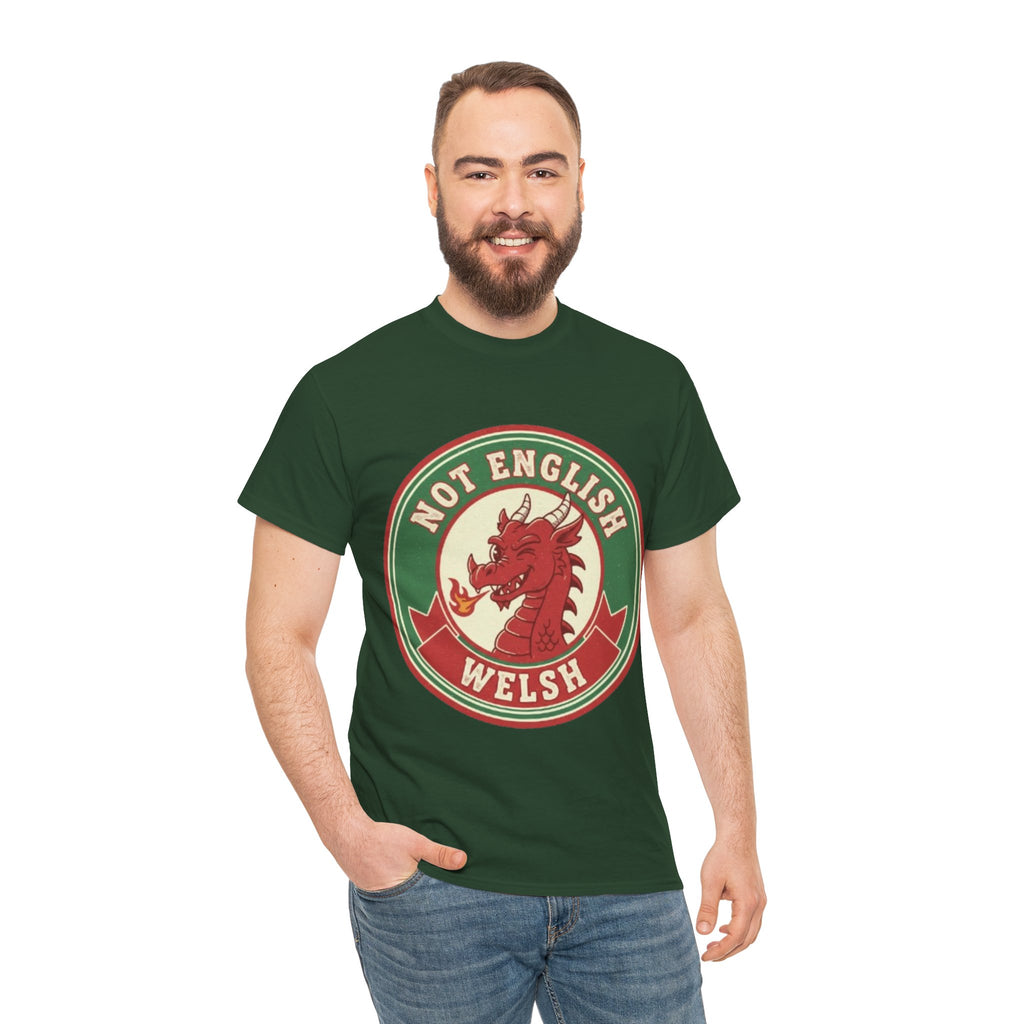 Not English Welsh T‑Shirt — Funny Wales Dragon Tee for Welsh Pride