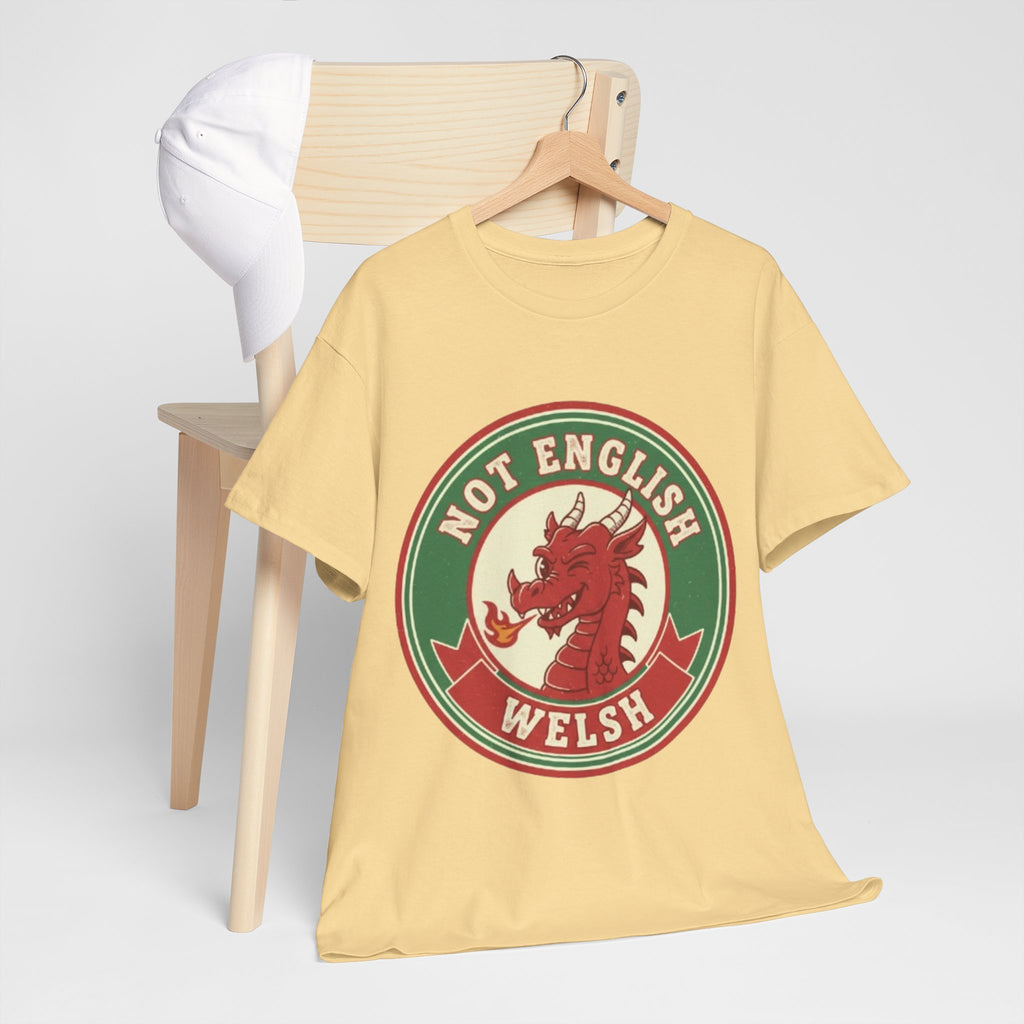 Not English Welsh T‑Shirt — Funny Wales Dragon Tee for Welsh Pride