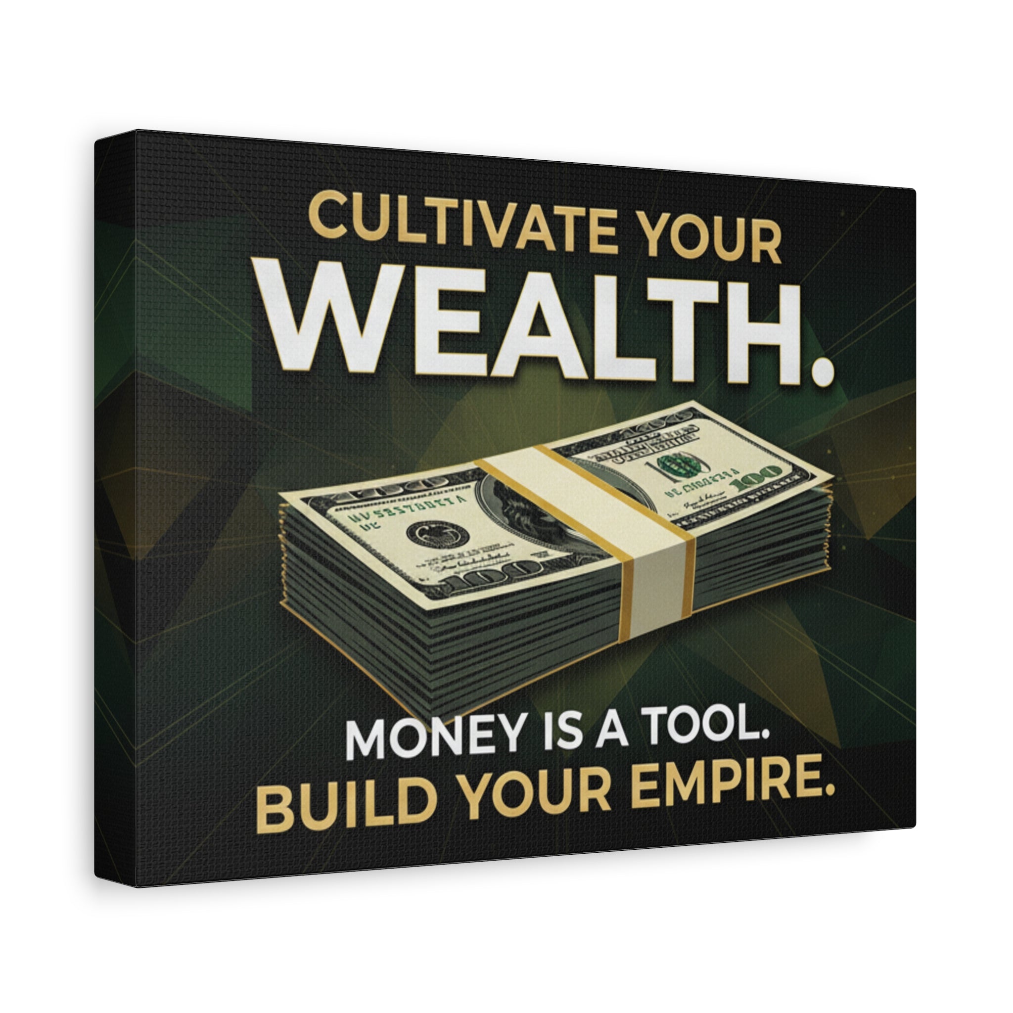 Cultivate Your Wealth Canvas Print — 'Money Is A Tool. Build Your Empire.' Motivational Wall Art