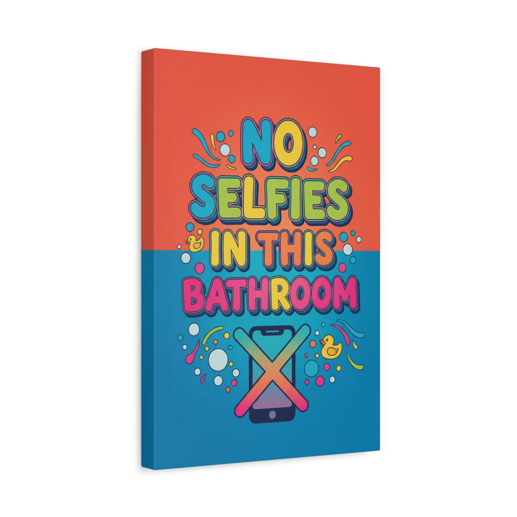No Selfies in This Bathroom Canvas