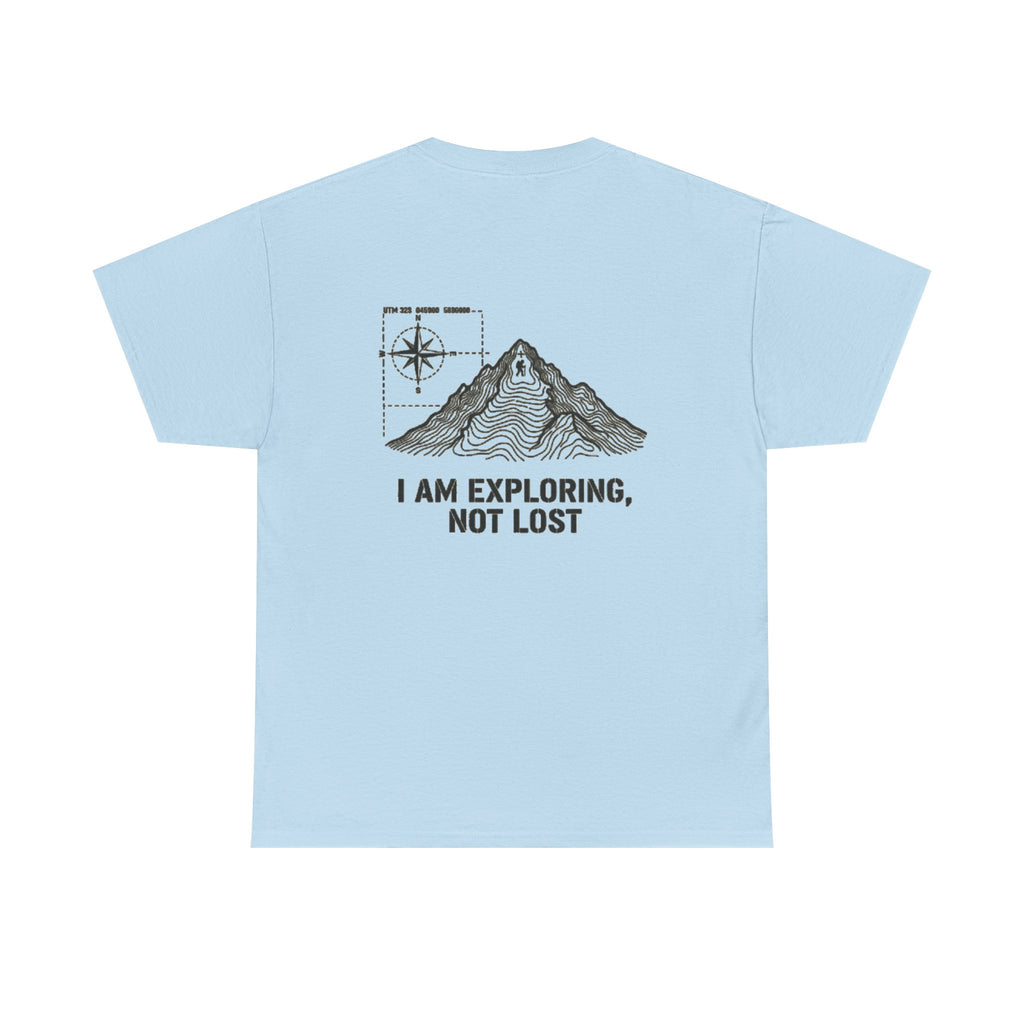 Explorer Mountain Tee — "I Am Exploring, Not Lost" Adventure T-Shirt