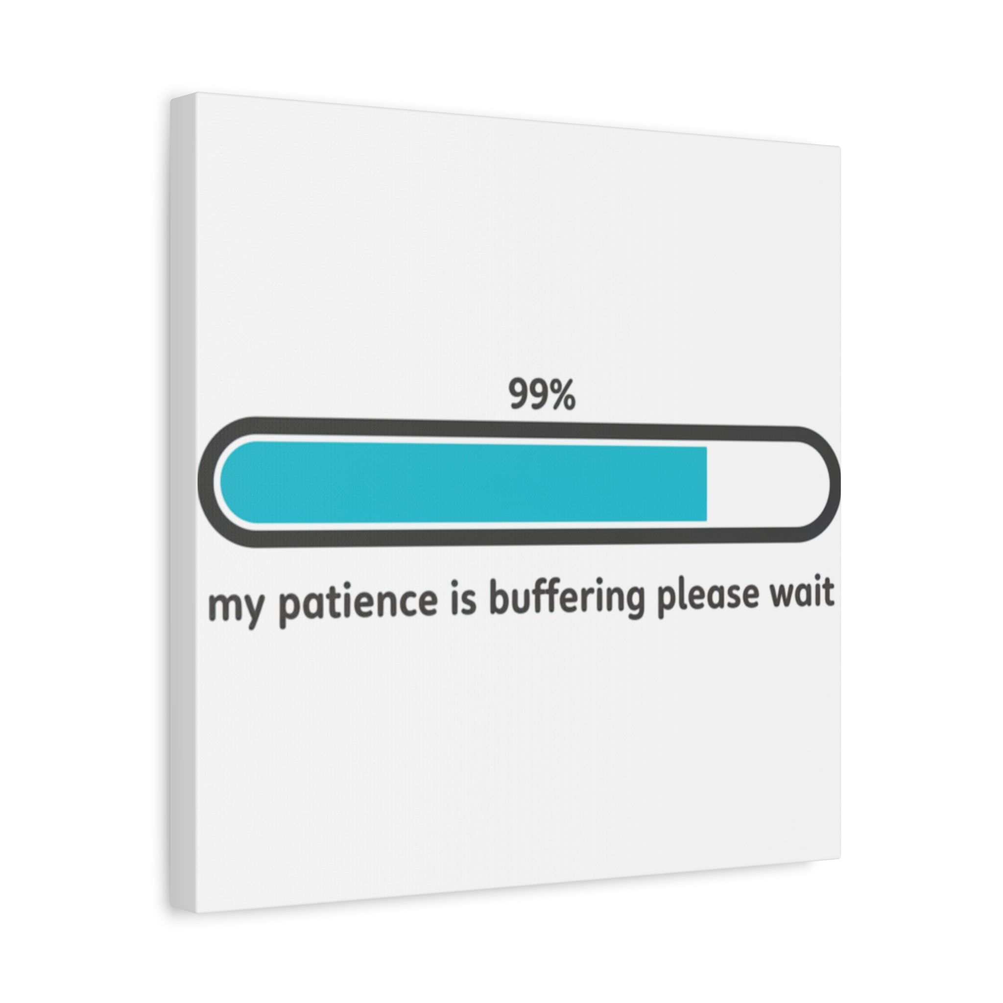 99% Patience Buffering Canvas, Sarcastic Gratitude, Tired Humor