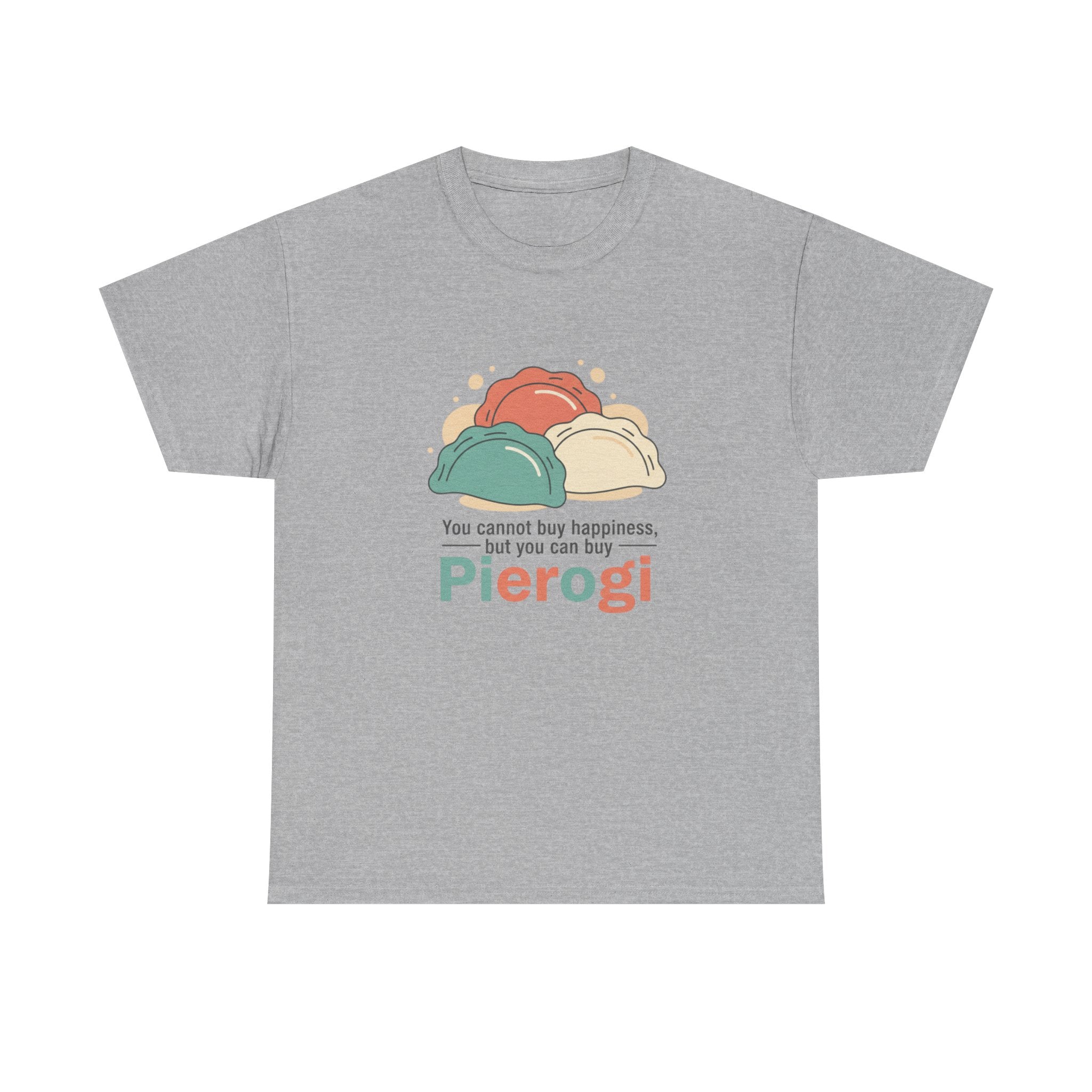 Pierogi T-Shirt — "You cannot buy happiness, but you can buy Pierogi" Funny Foodie Tee