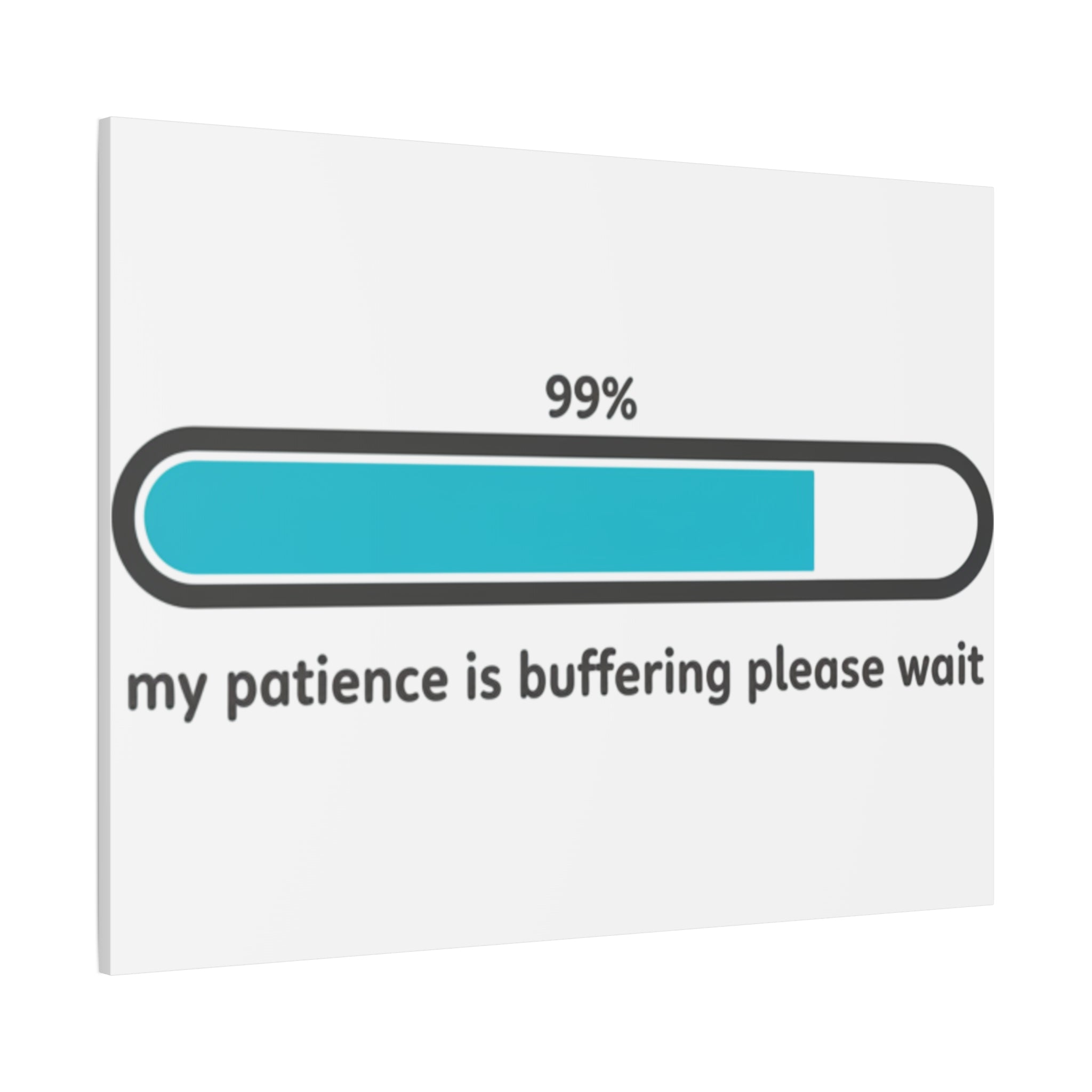 99% Patience Buffering Canvas, Sarcastic Gratitude, Tired Humor