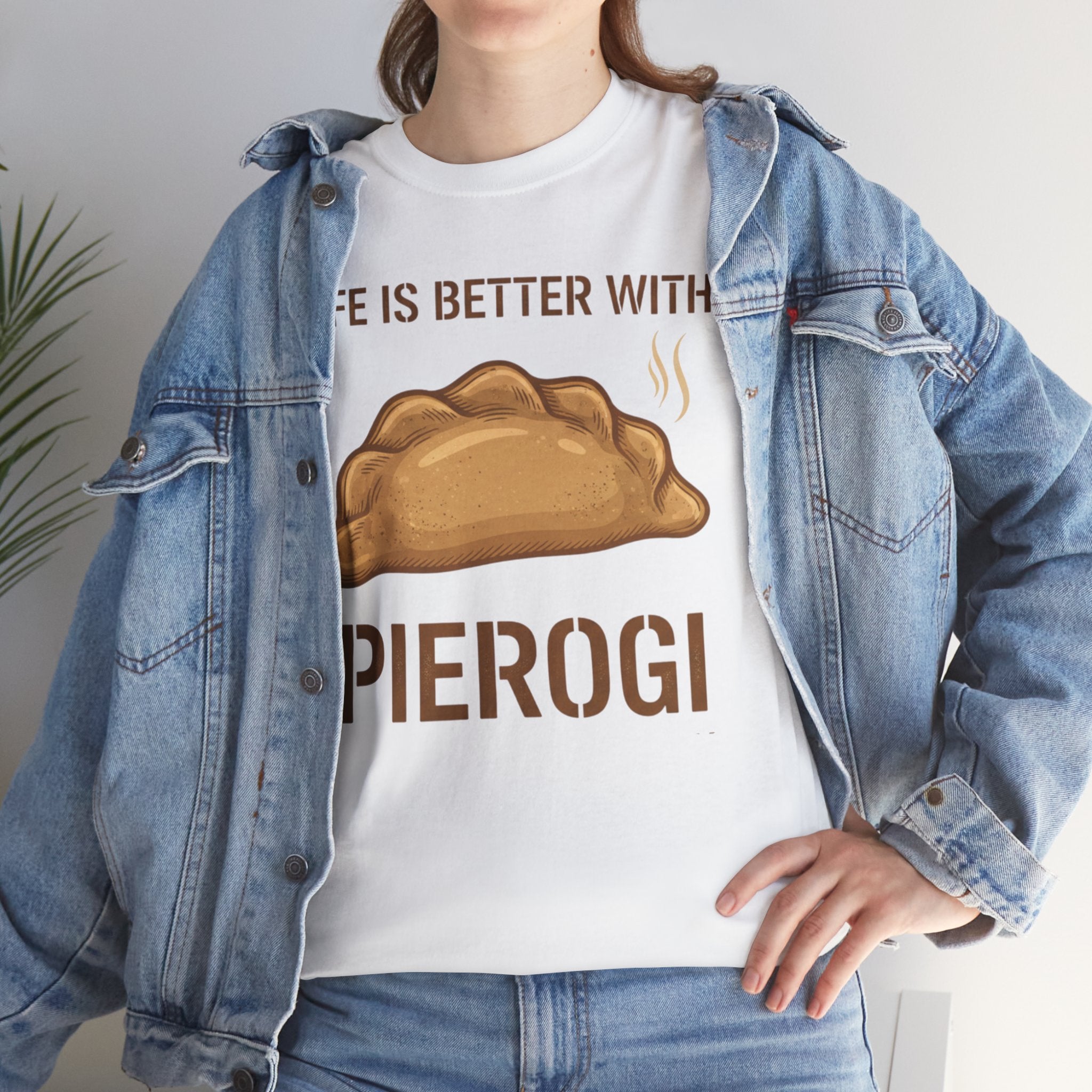 Pierogi T-Shirt — "Life Is Better With Pierogi" Funny Foodie Tee