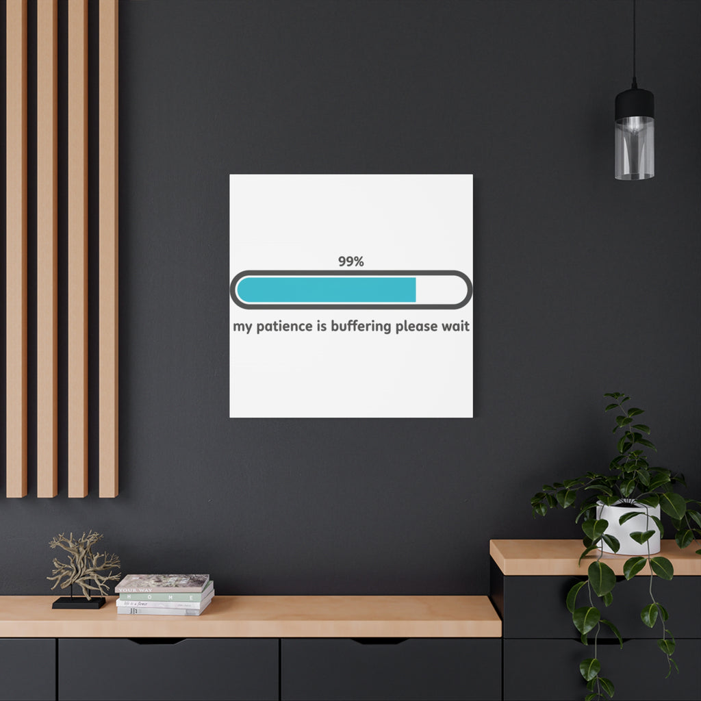 99% Patience Buffering Canvas, Sarcastic Gratitude, Tired Humor