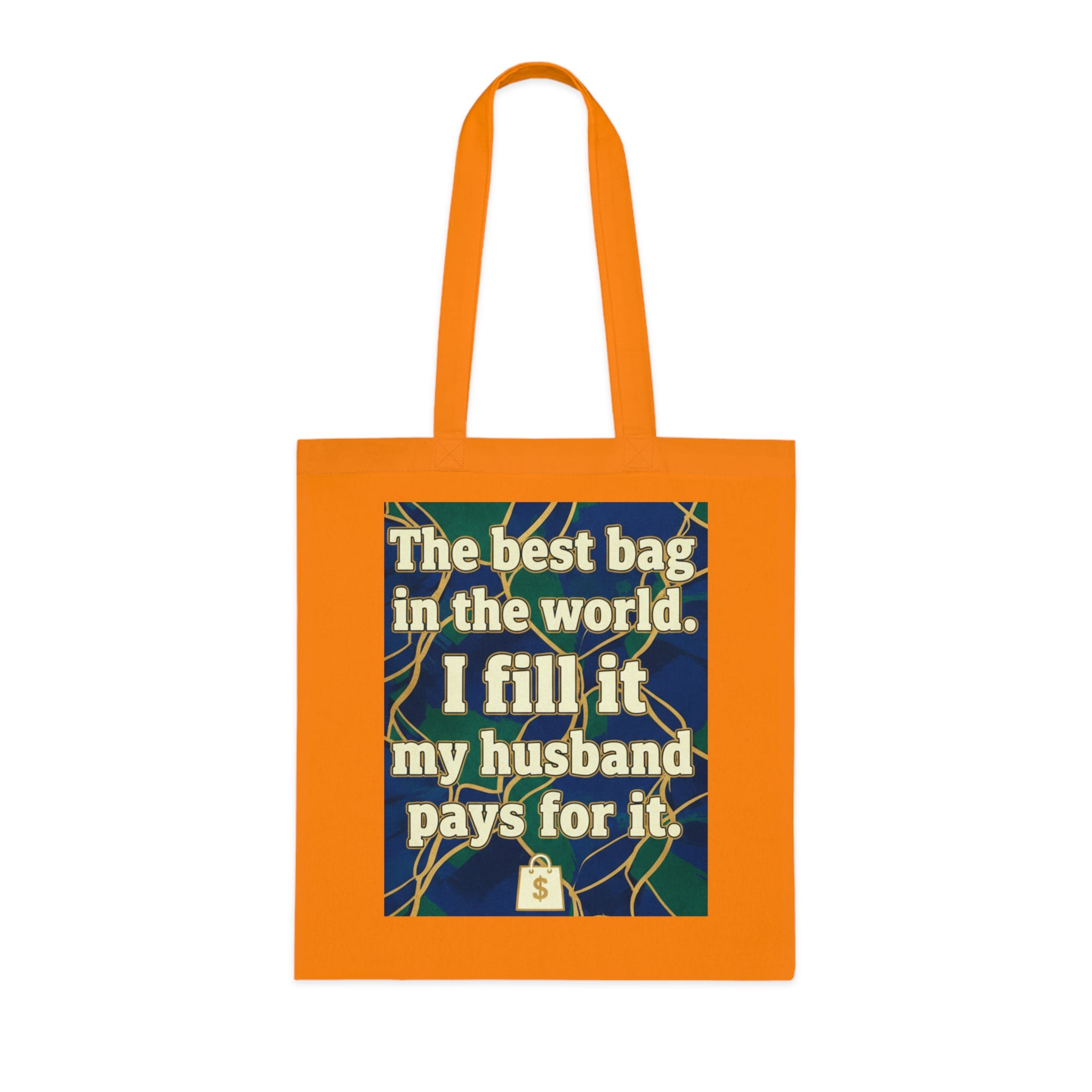 Tote Bag — "The best bag in the world. I fill it, my husband pays for it." Funny Shopper Tote
