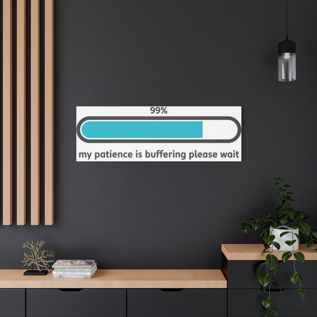 99% Patience Buffering Canvas, Sarcastic Gratitude, Tired Humor