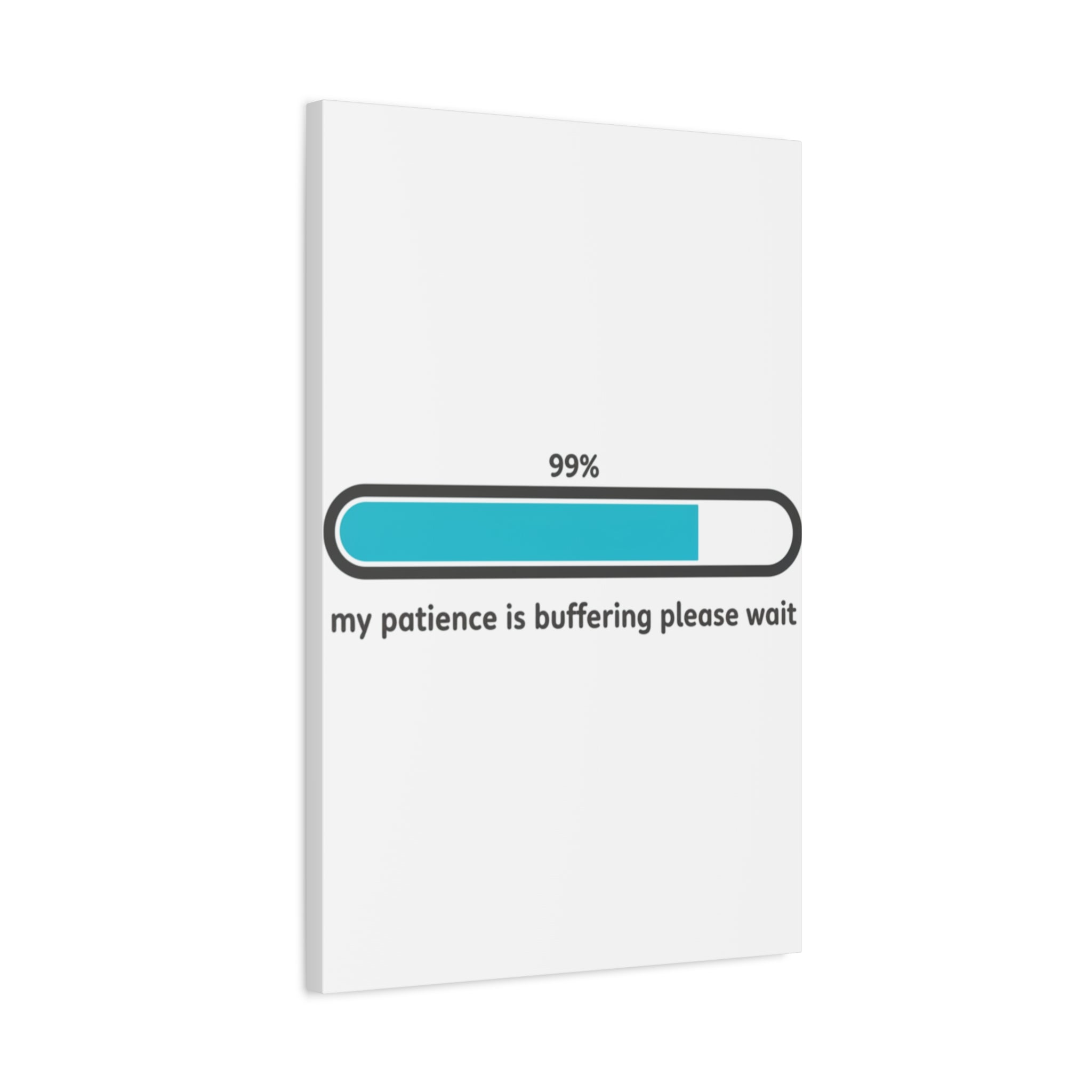 99% Patience Buffering Canvas, Sarcastic Gratitude, Tired Humor