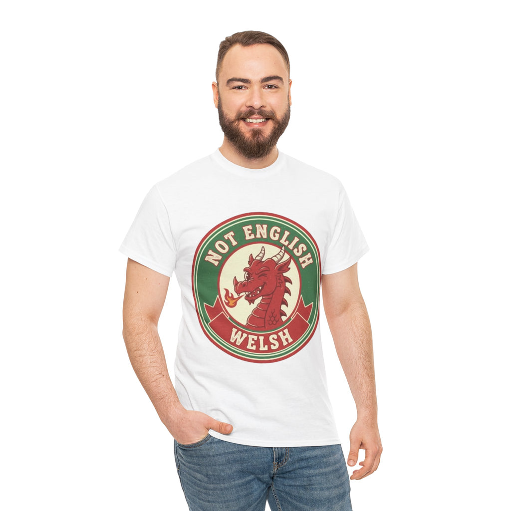 Not English Welsh T‑Shirt — Funny Wales Dragon Tee for Welsh Pride