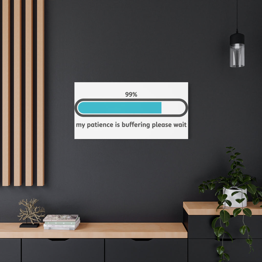 99% Patience Buffering Canvas, Sarcastic Gratitude, Tired Humor