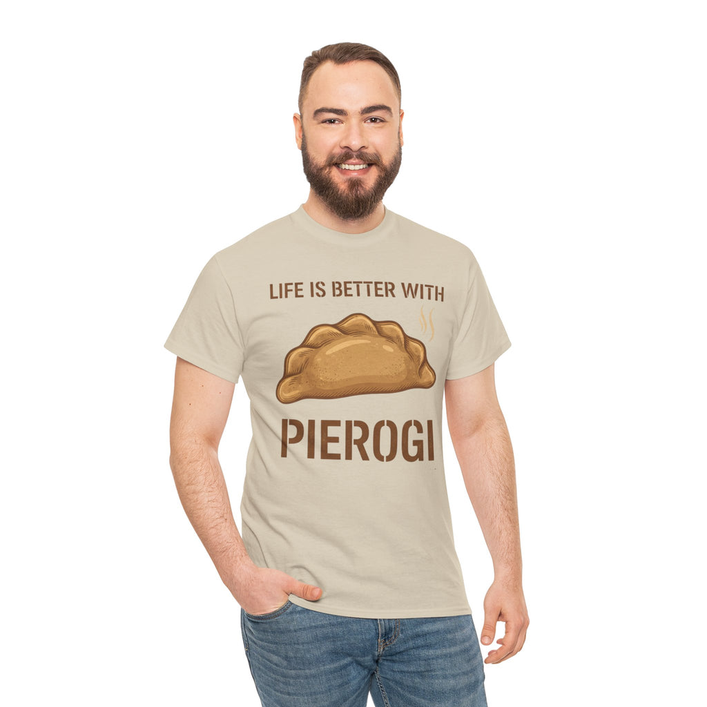 Pierogi T-Shirt — "Life Is Better With Pierogi" Funny Foodie Tee