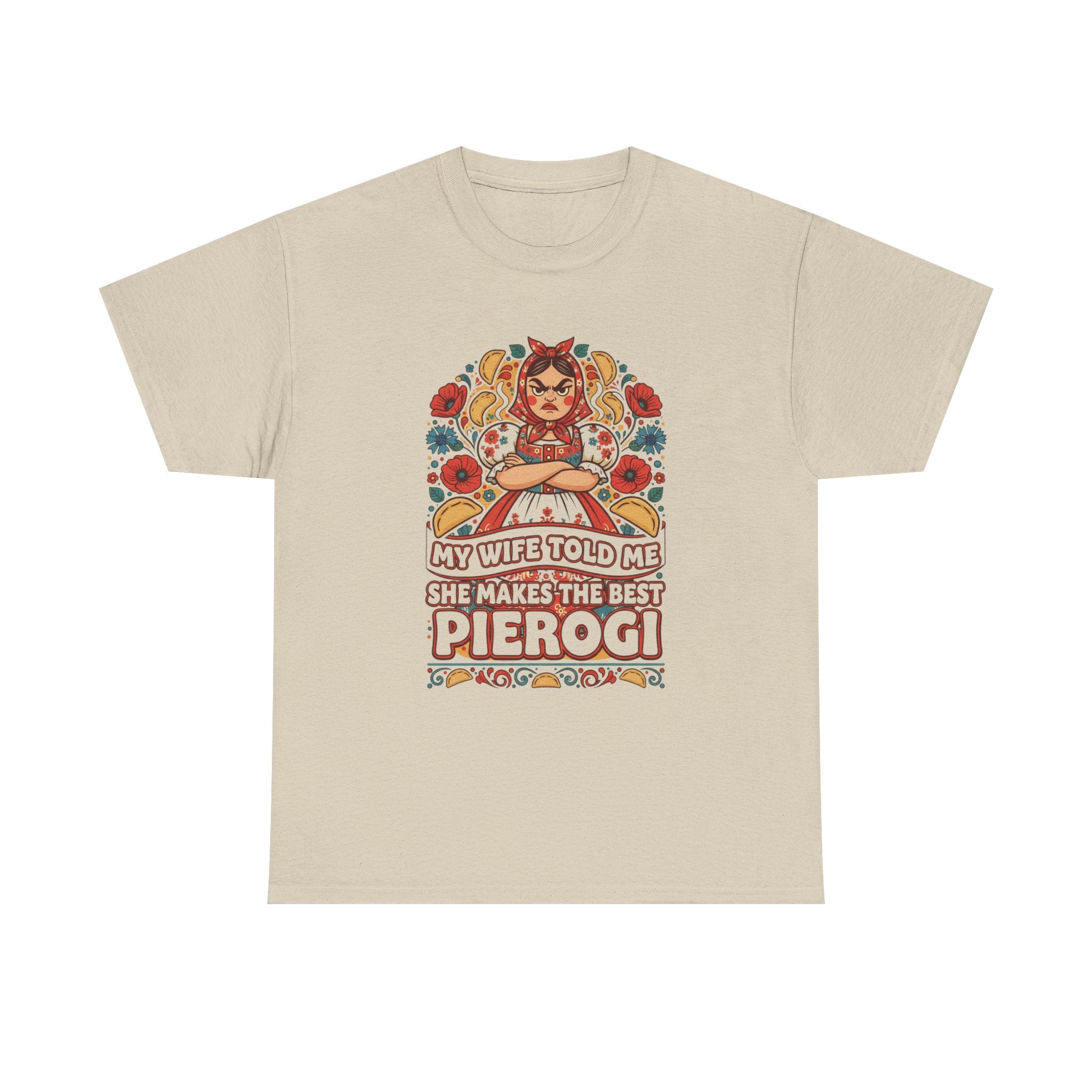 Pierogi Lover T‑Shirt – “My Wife Told Me She Makes The Best Pierogi” Polish Food Gift Tee