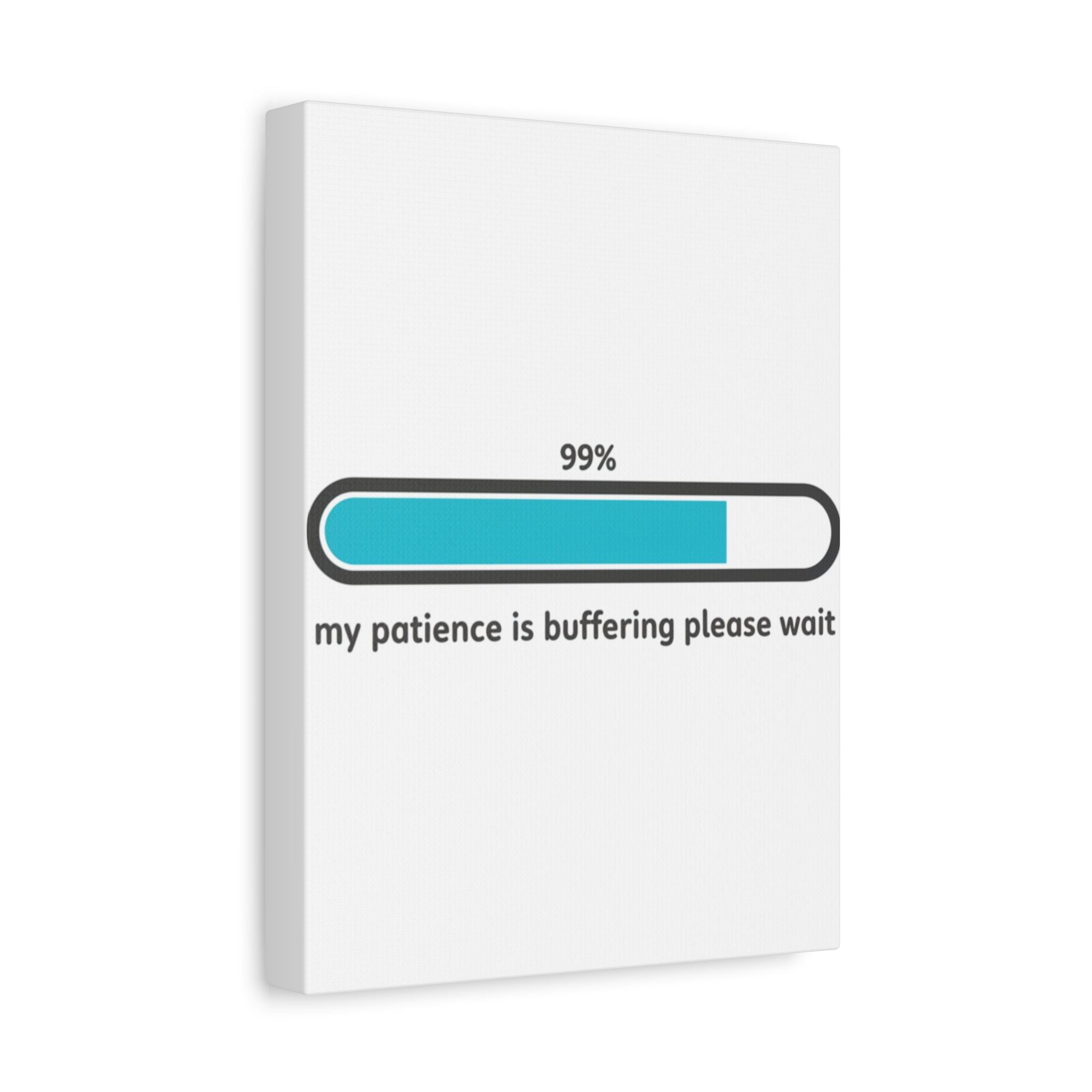99% Patience Buffering Canvas, Sarcastic Gratitude, Tired Humor