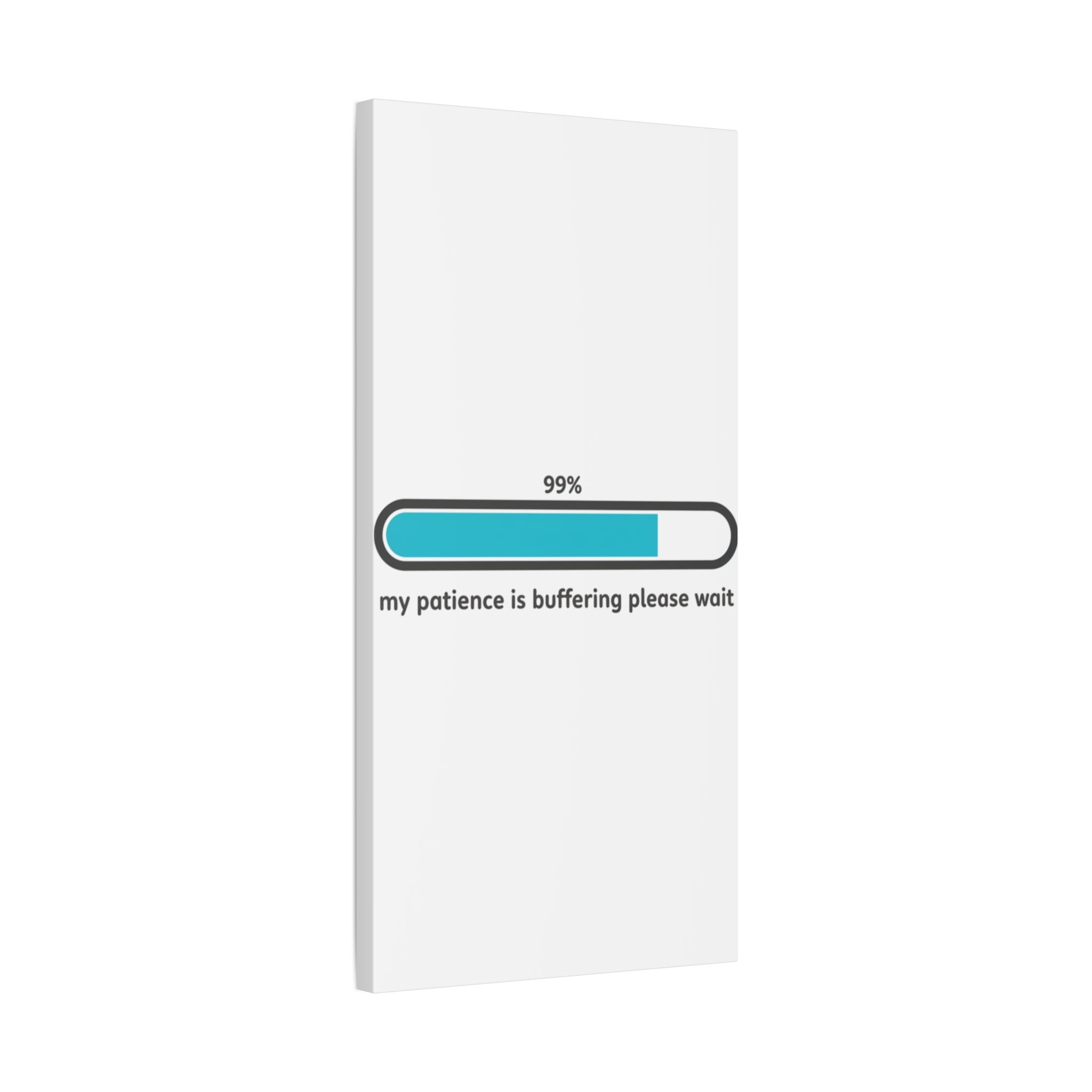 99% Patience Buffering Canvas, Sarcastic Gratitude, Tired Humor