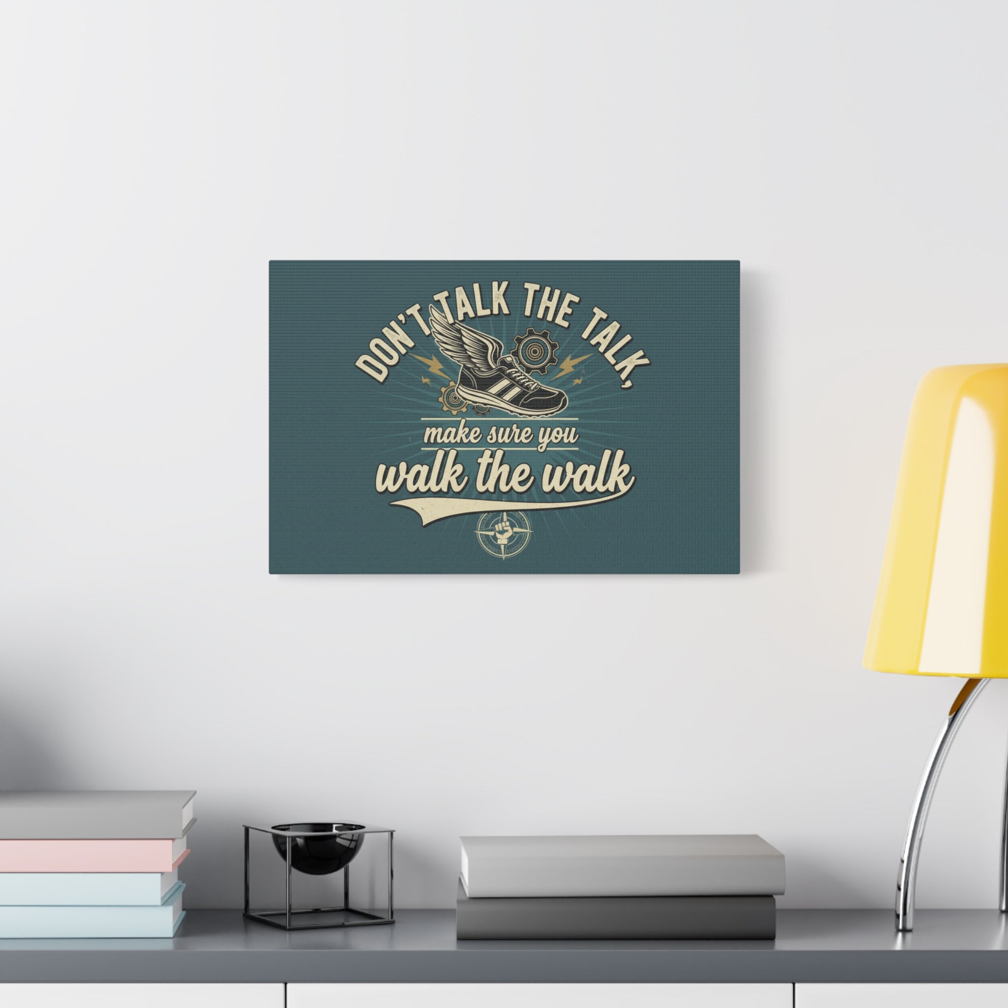 Canvas Wall Art – “Don’t Talk the Talk, Make Sure You Walk the Walk” Motivational Quote
