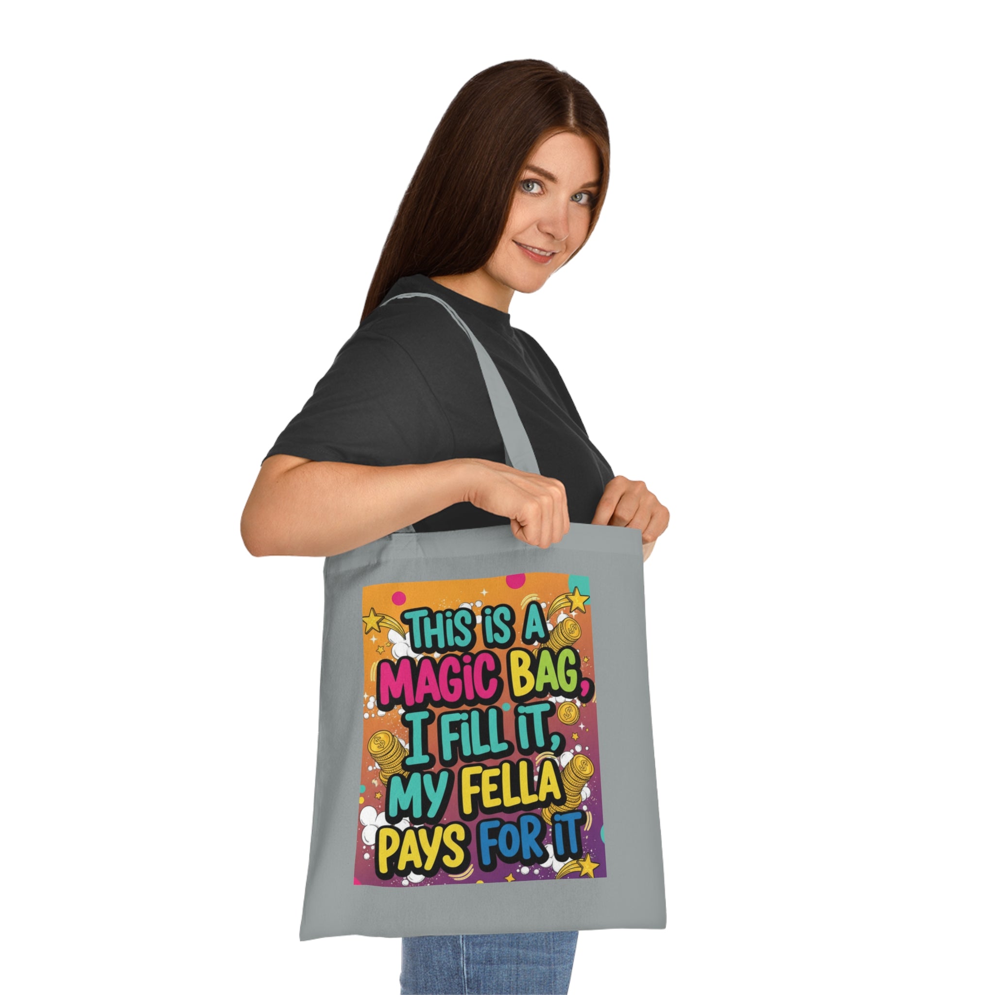 Magic Bag Tote — Funny Colorful Grocery & Market Cotton Tote ("This Is A Magic Bag, I Fill It, My Fella Pays For It")