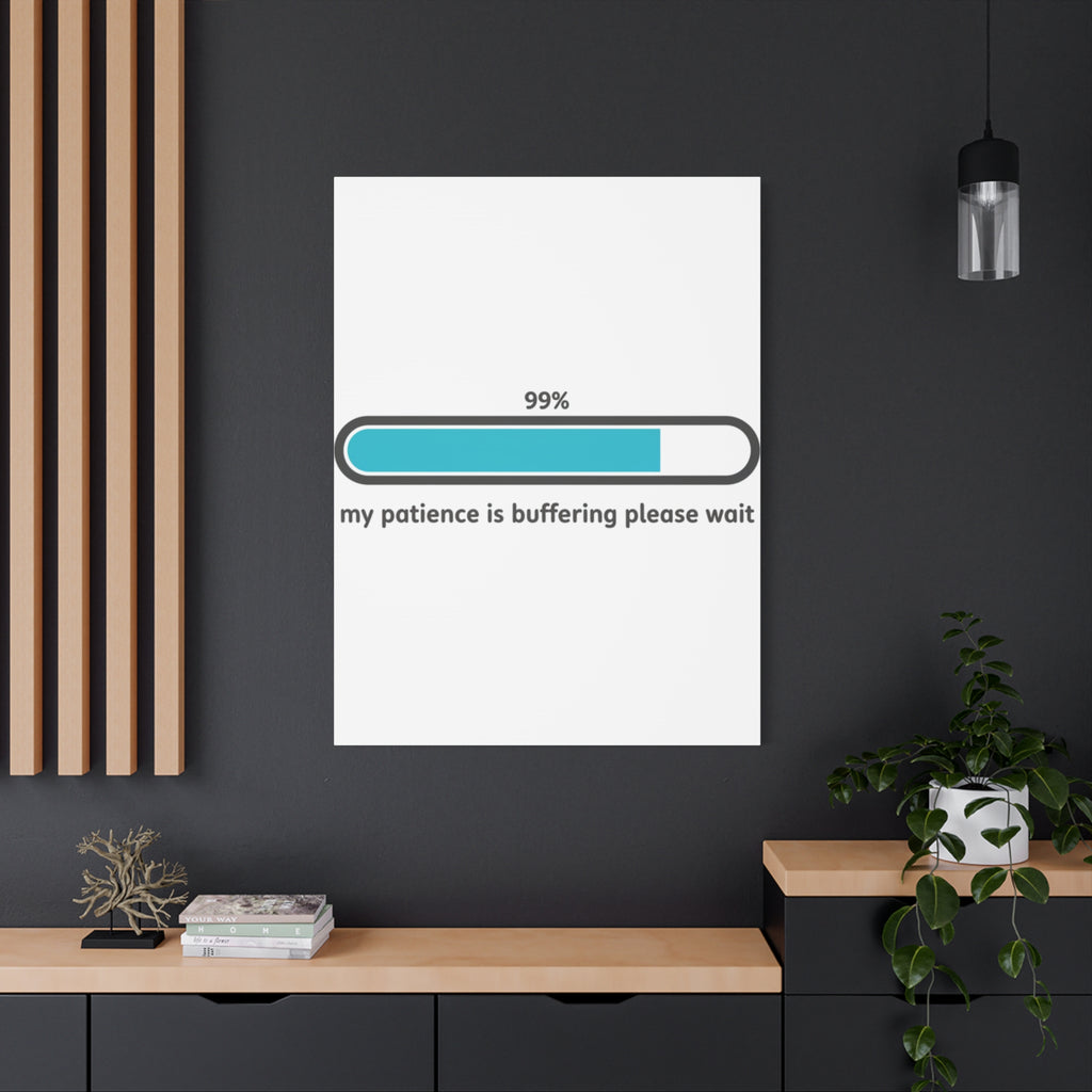 99% Patience Buffering Canvas, Sarcastic Gratitude, Tired Humor