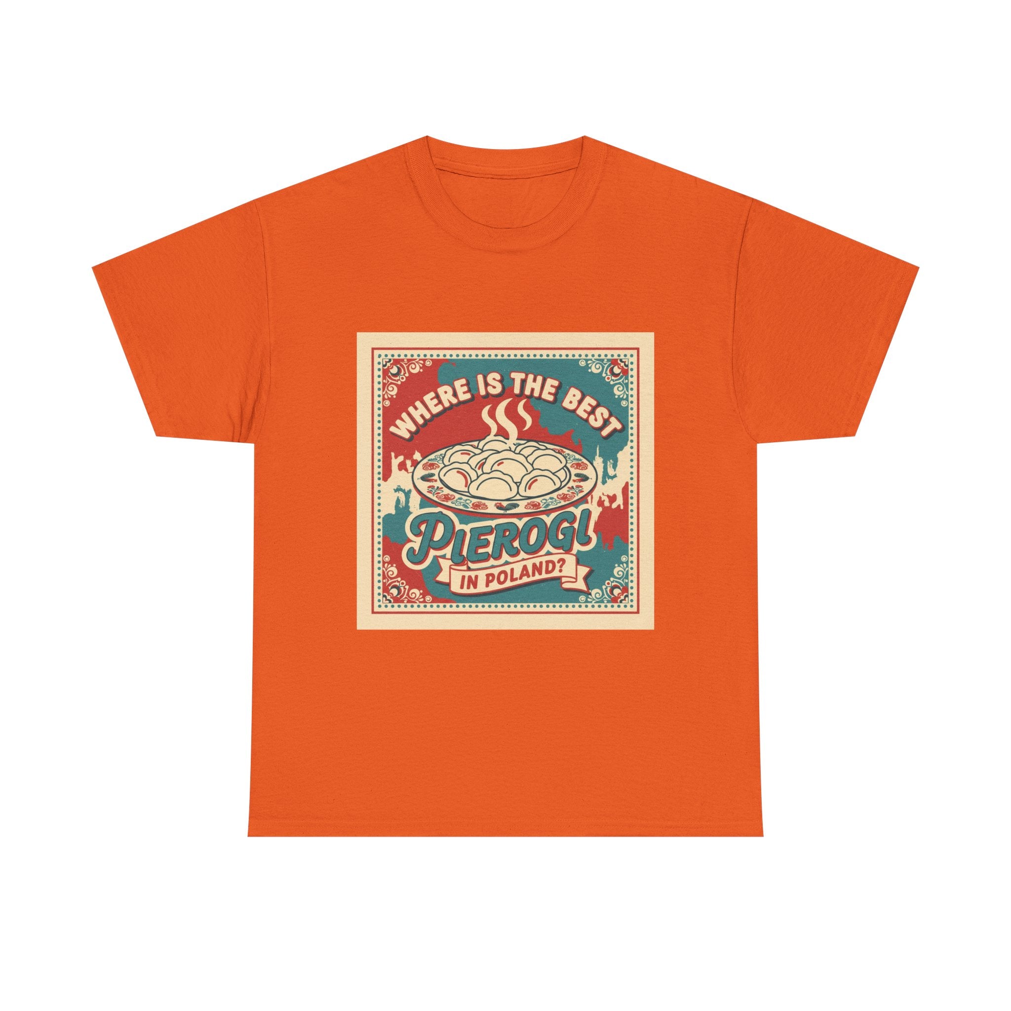 Pierogi in Poland T-Shirt — Retro 'Where Is The Best Pierogi' Polish Food Tee