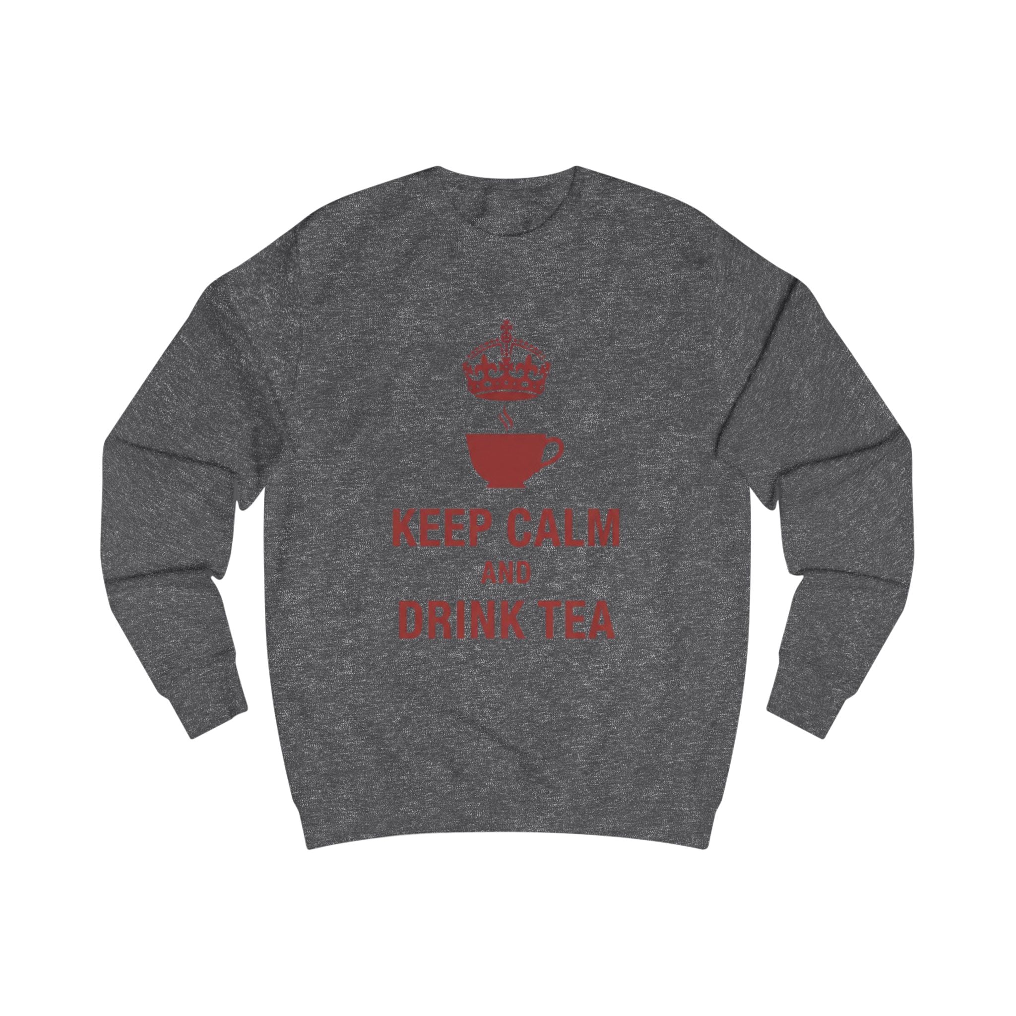 Keep Calm and Drink Tea Sweatshirt